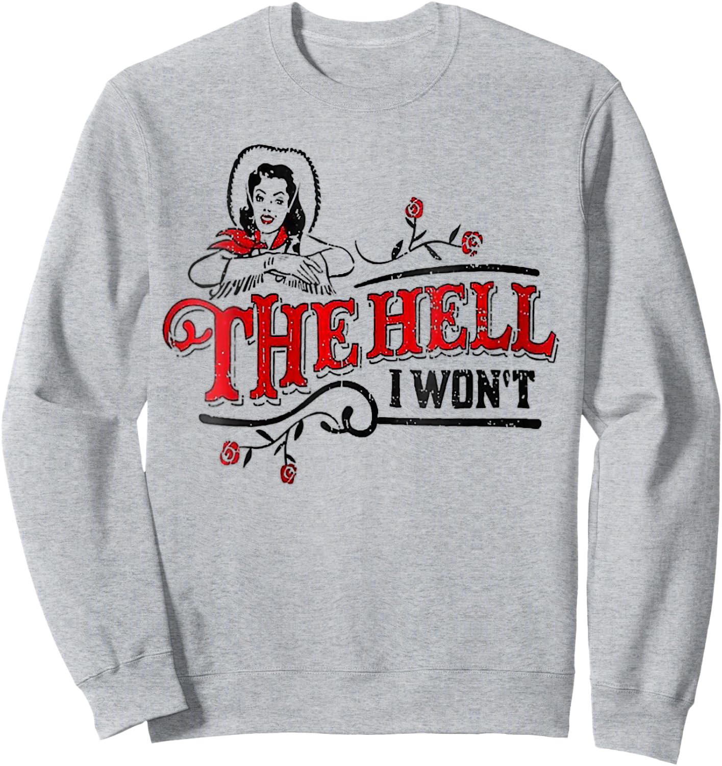 The Hell I Won't Apparel For Life Sweatshirt - Sweatshirt | Ash