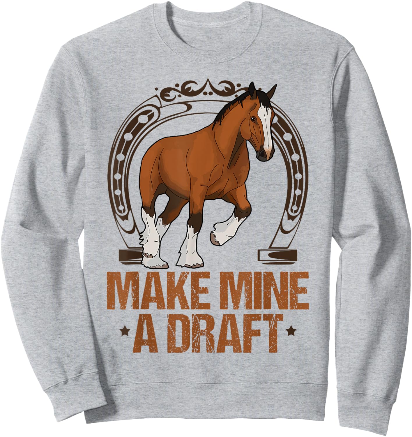 Make Mine A Draft Horse Shirt Funny Horse Sweatshirt - Sweatshirt | Ash