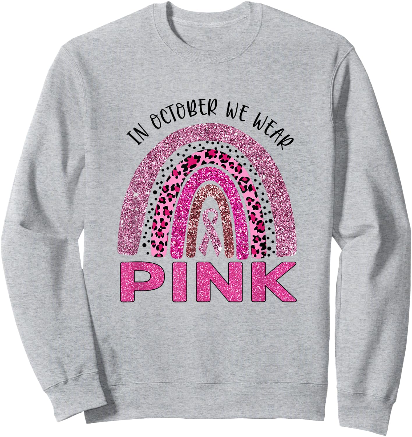 In October We Wear Pink Rainbow Breast Cancer Awareness Sweatshirt - Sweatshirt | Ash