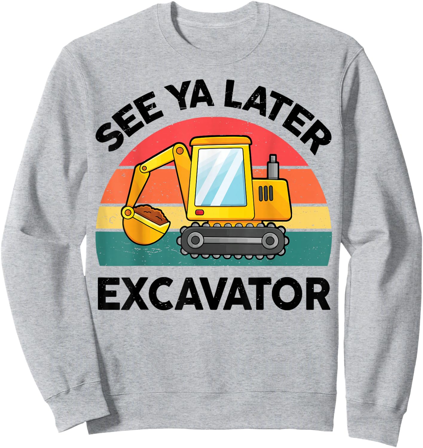 Kids See Ya Later Excavator-Shirt Toddler Boy Funny Graphic Sweatshirt - Sweatshirt | Ash