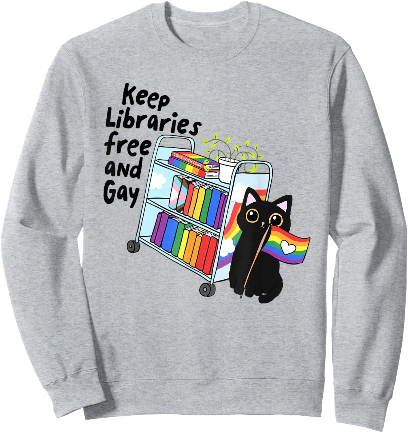Keep Libraries Free Gay Pride Month Librarian LGBTQ Bookish Sweatshirt - Sweatshirt | Ash