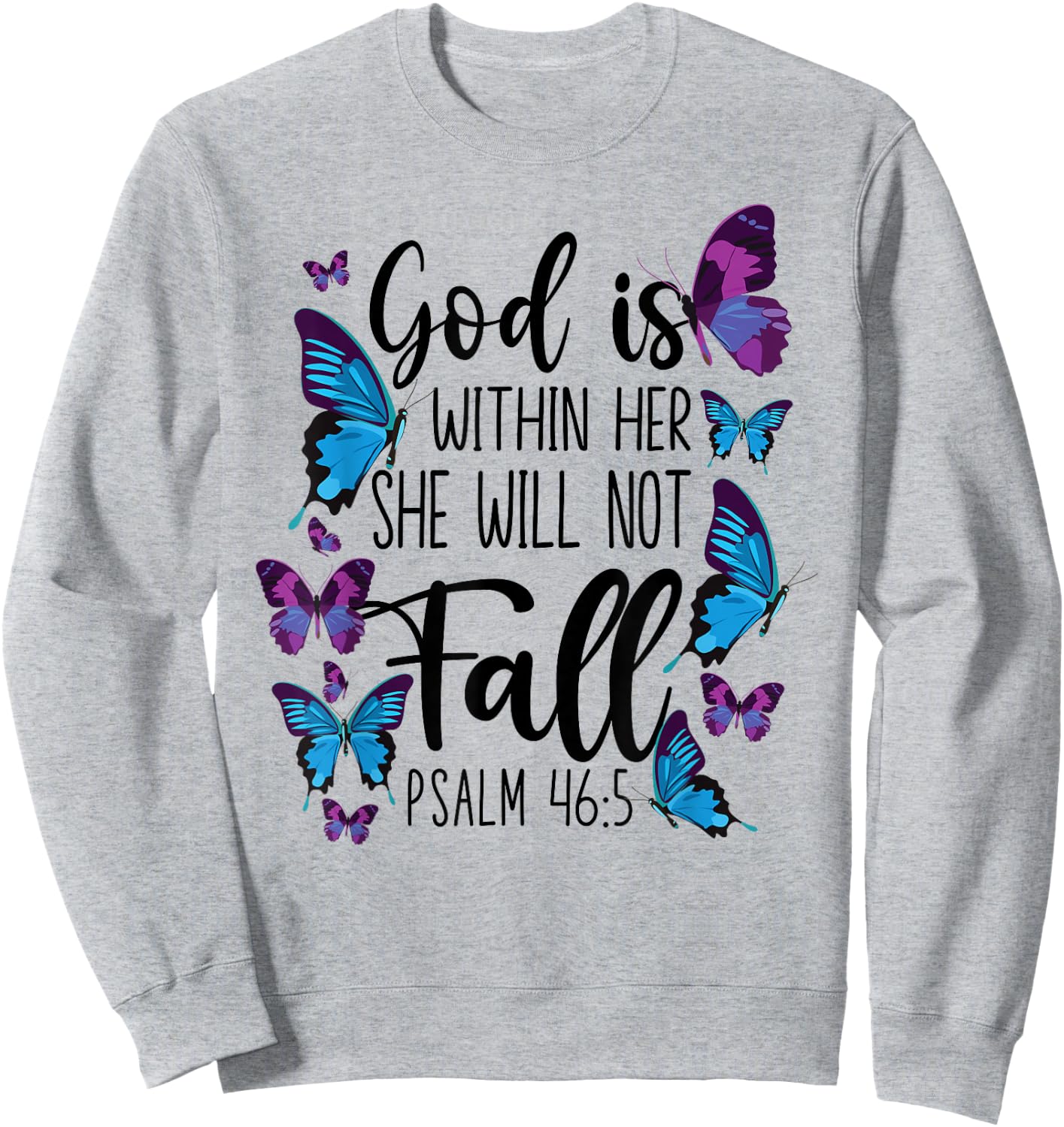 Christian Bible Verse Quote Butterfly Psalm 46:5 Sweatshirt - Sweatshirt | Ash