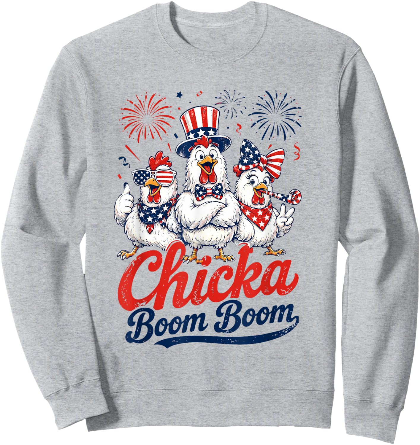 Funny Patriotic Chicken 4th of July USA Chicka Boom Boom Sweatshirt - Sweatshirt | Ash