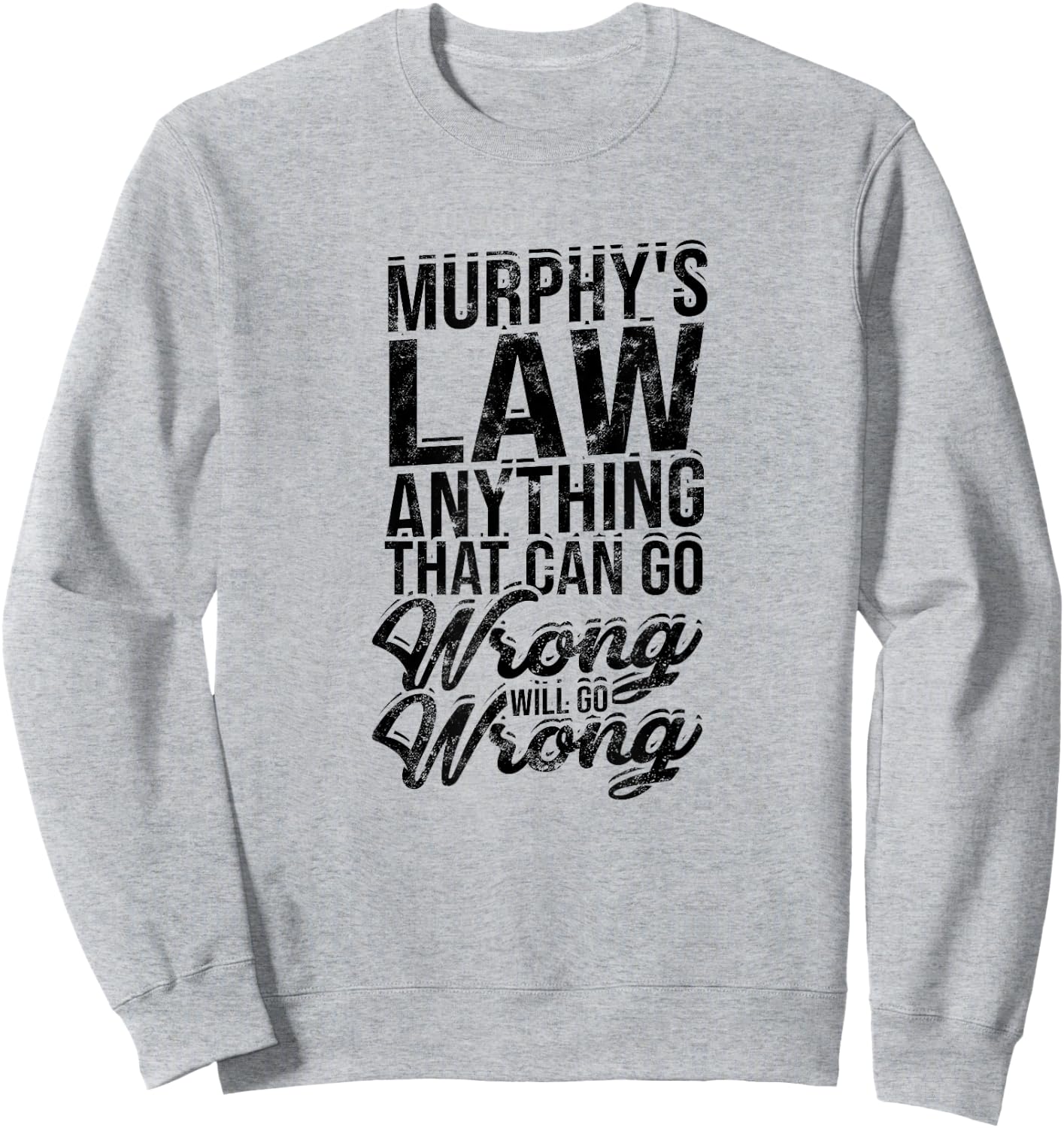 Murphy's law anything that can go wrong will go - Legal Law Sweatshirt - Sweatshirt | Ash