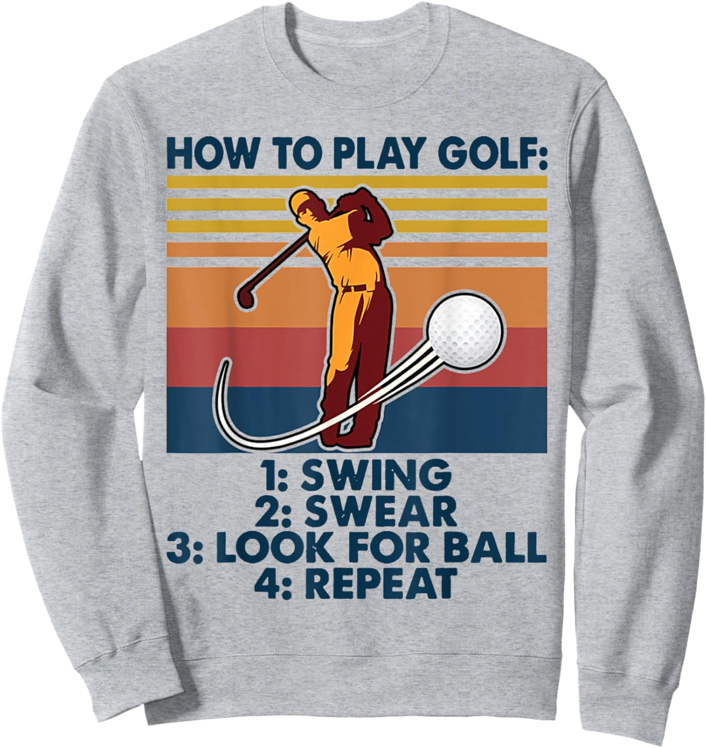 How To Play Golf Swing Swear Look For Ball Repeat Vintage Sweatshirt - Sweatshirt | Ash