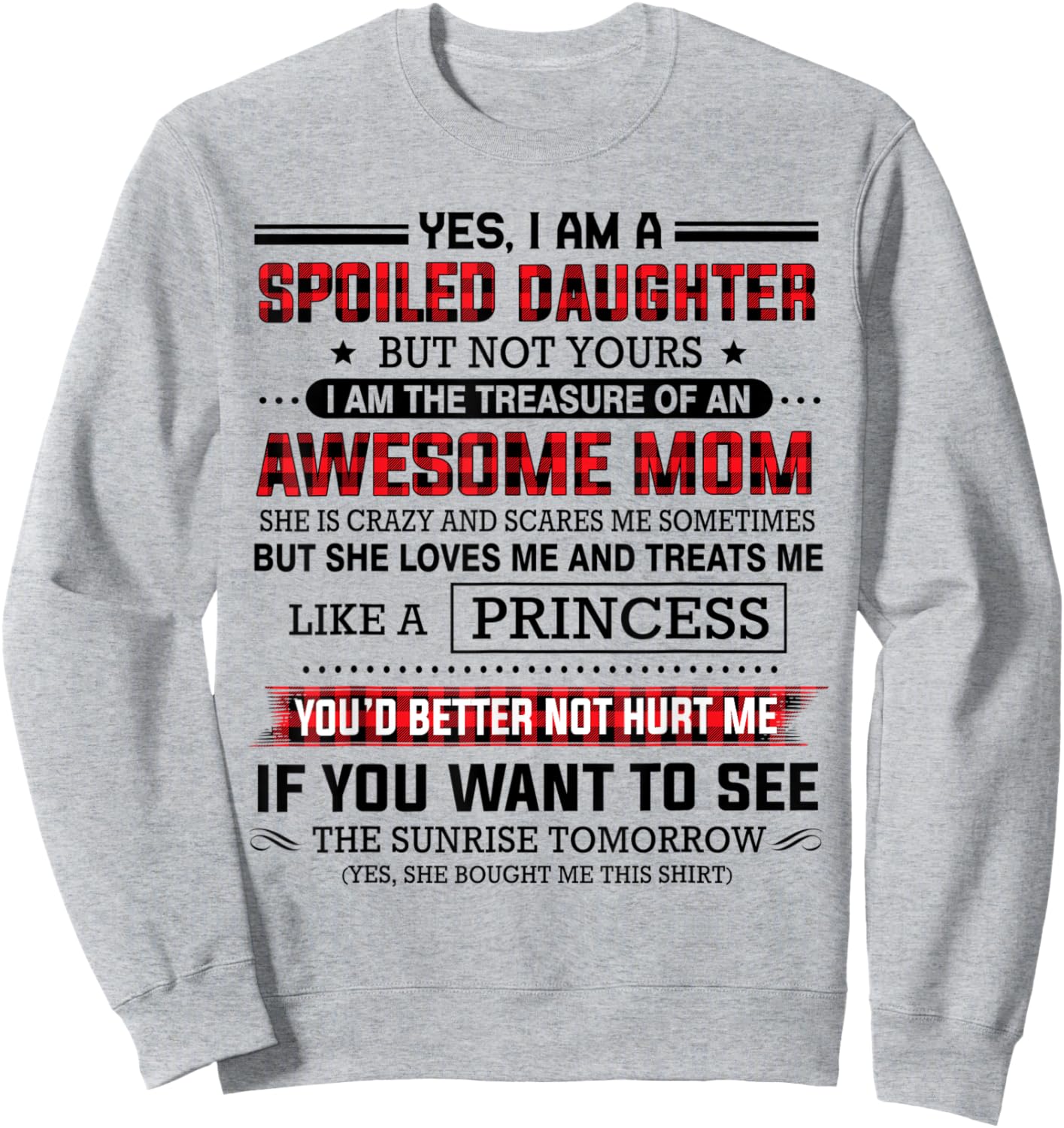 Yes I'm a spoiled daughter but not yours of an awesome mom Sweatshirt - Sweatshirt | Ash