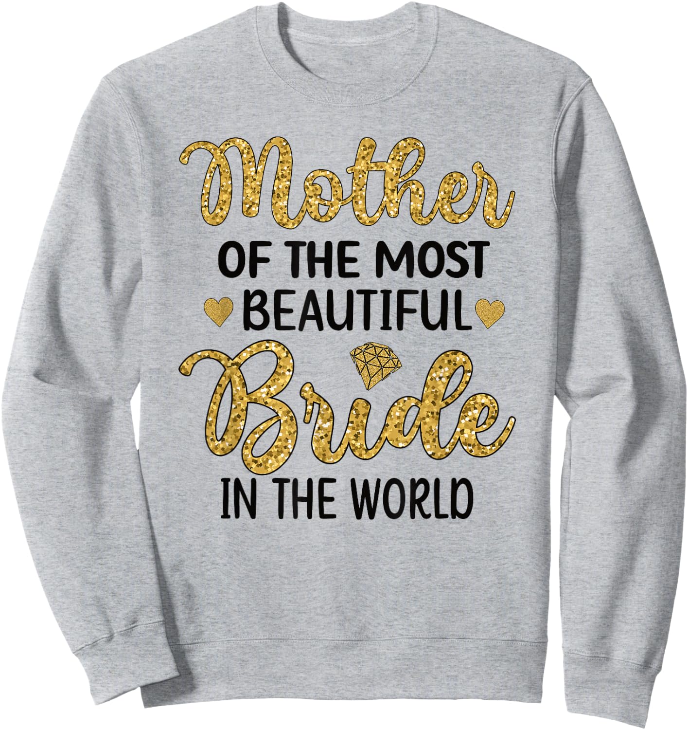 Mother Of The Most Beautiful Bride Bridal Shower Mom Sweatshirt - Sweatshirt | Ash