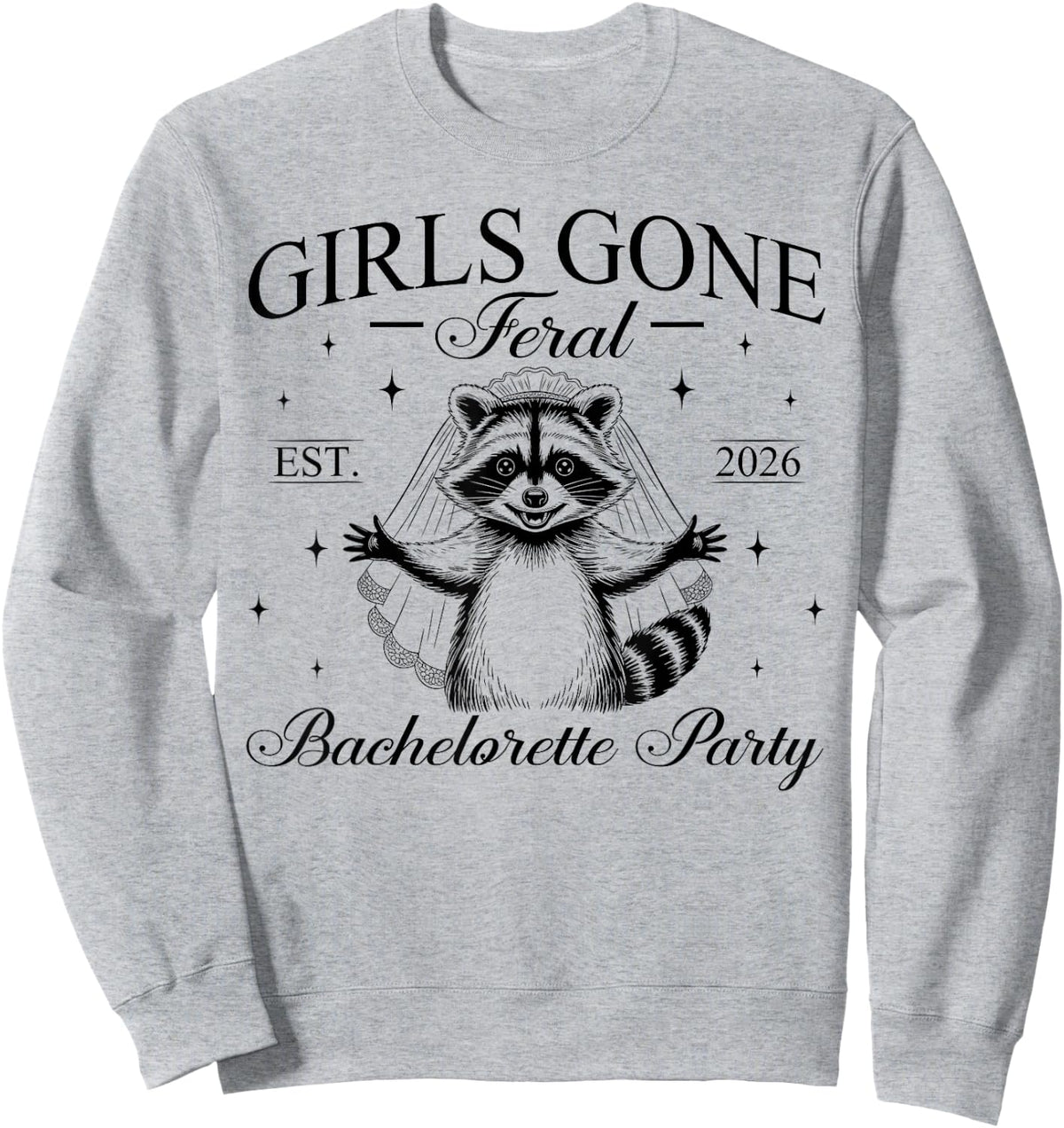 Retro Funny Girls Gone Feral Bachelorette Party Est 2026 Sweatshirt - Sweatshirt | Ash