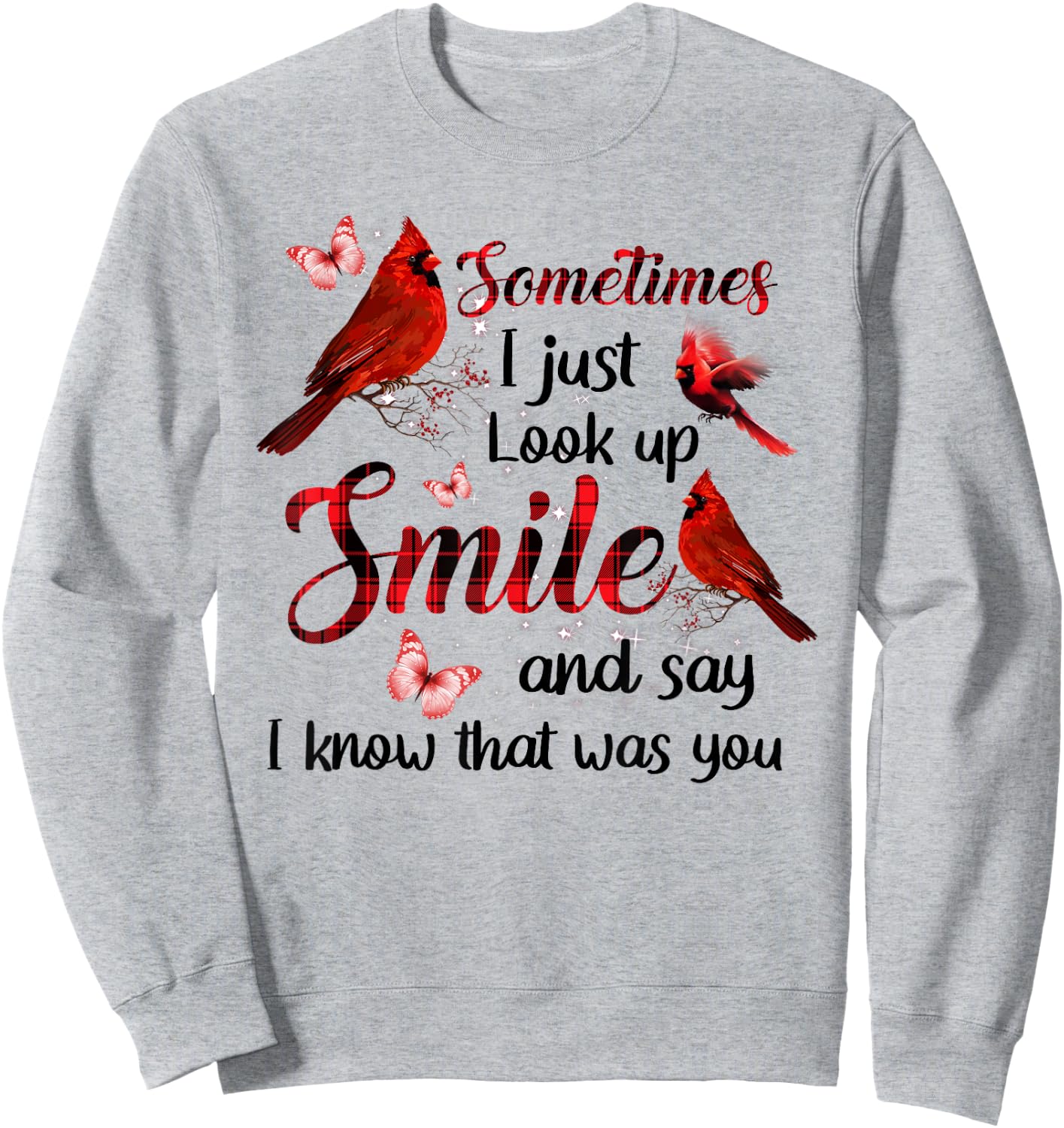 Sometimes I Just Look Up Smile And Say I Know That Was You Sweatshirt - Sweatshirt | Ash