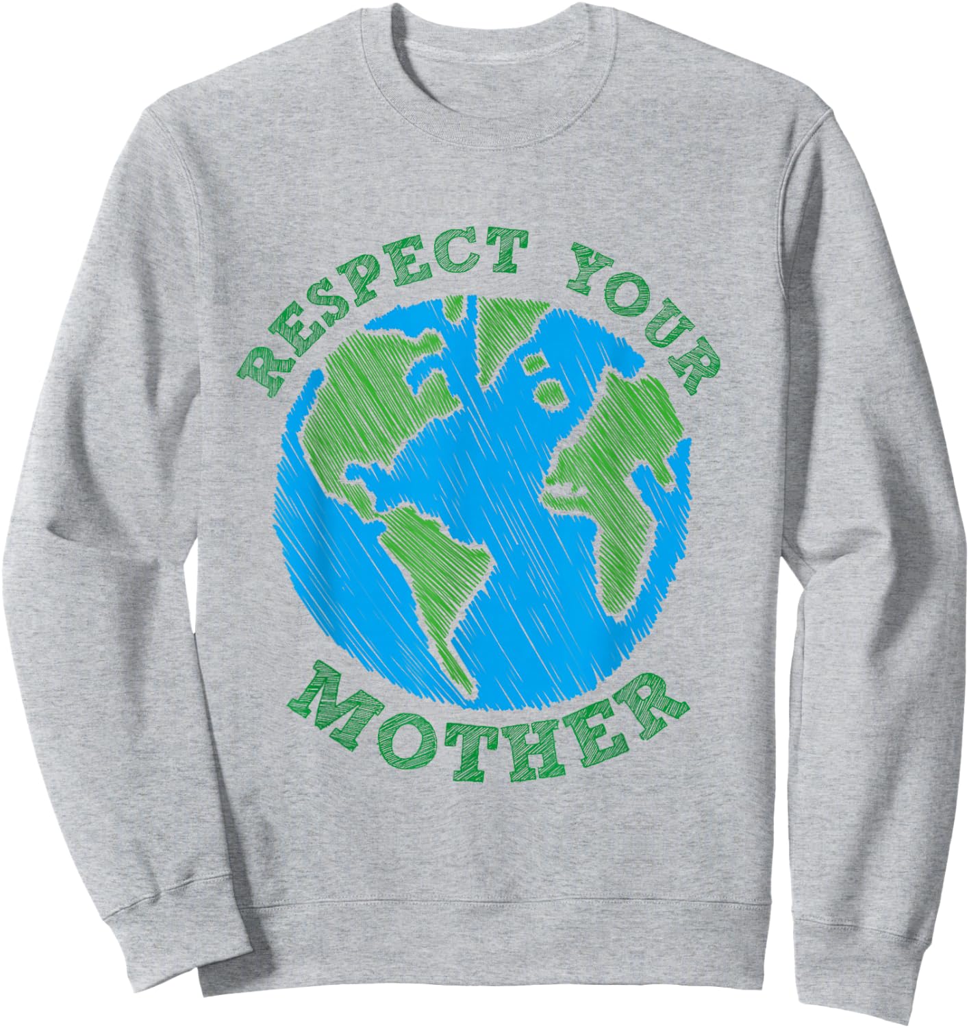 Earth Day Gift Respect Your Mother Nature Lover Sweatshirt - Sweatshirt | Ash