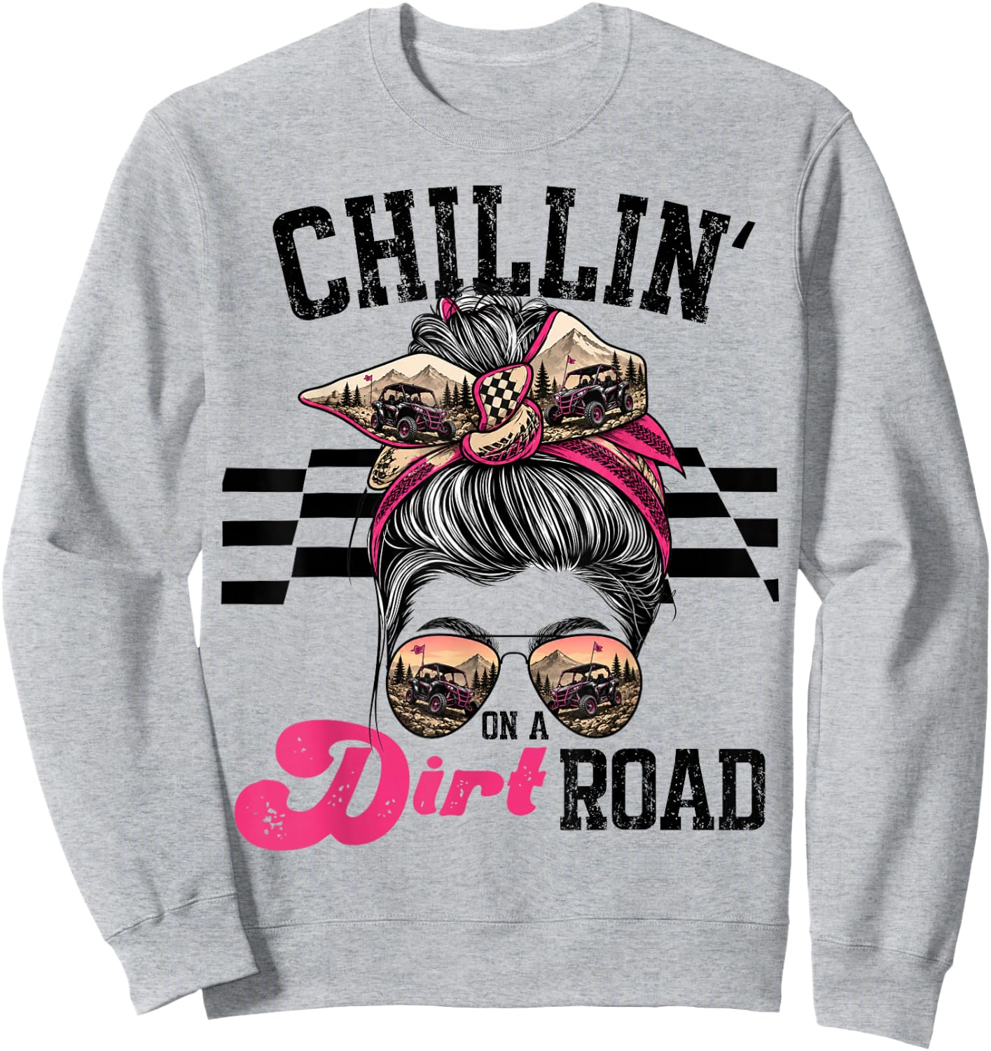 Chillin On Dirt Road Funny Girl UTV Sweatshirt - Sweatshirt | Ash