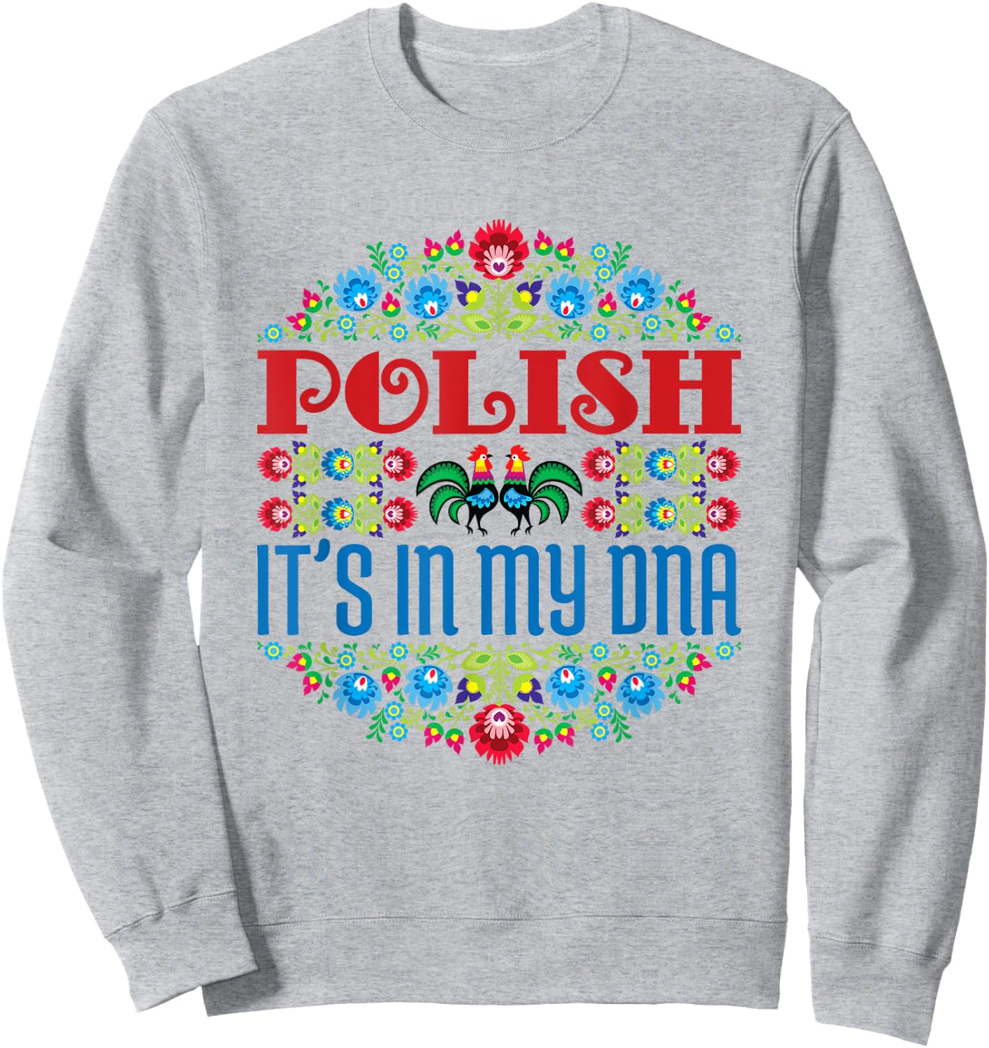 It's In My DNA Floral Polska Poland Heritage Polish Pride Sweatshirt - Sweatshirt | Ash