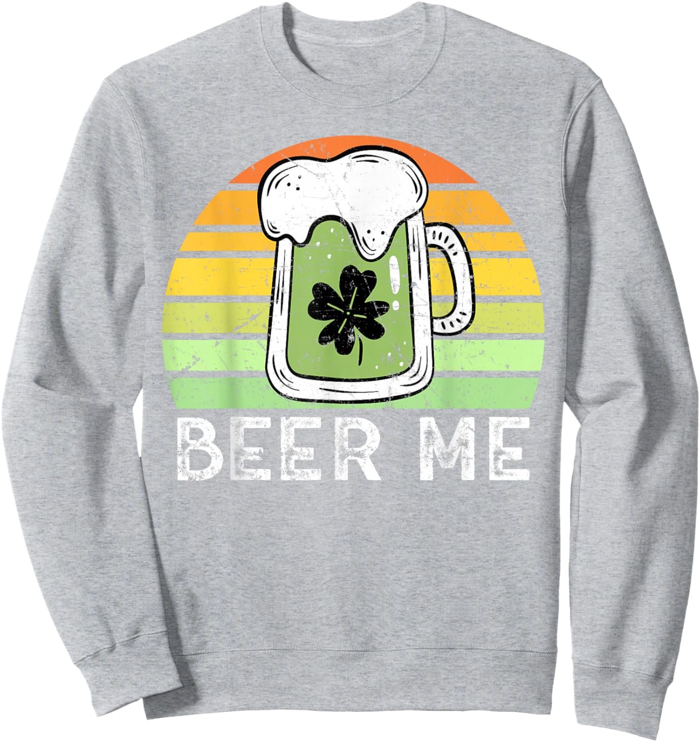 Beer Me Vintage Green Beer Saint Patricks Retro Drinking Sweatshirt - Sweatshirt | Ash