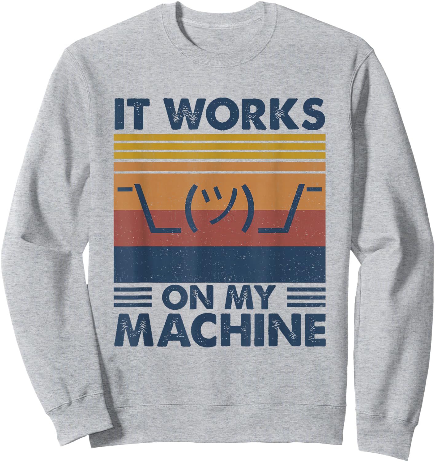 It Works On My Machine Funny Programming Sweatshirt - Sweatshirt | Ash