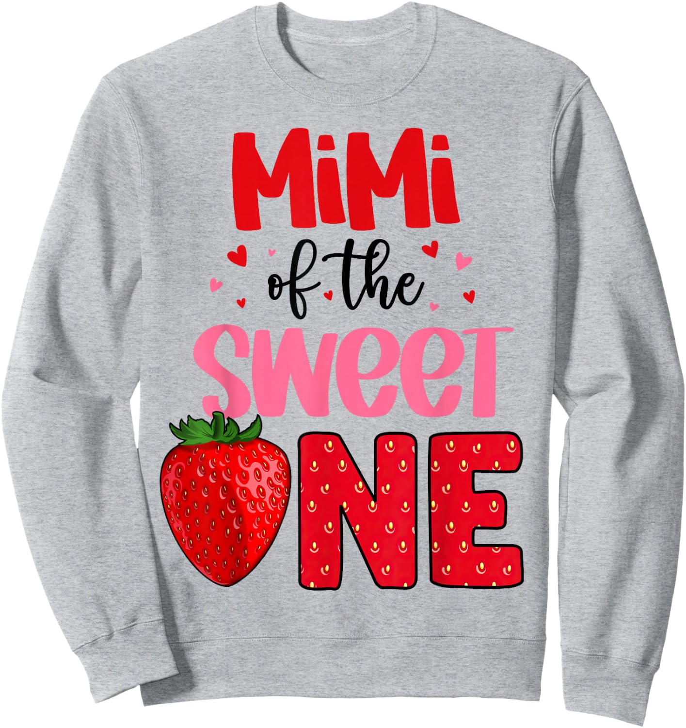 Mimi Of The Sweet One Strawberry Birthday Family Party Sweatshirt - Sweatshirt | Ash