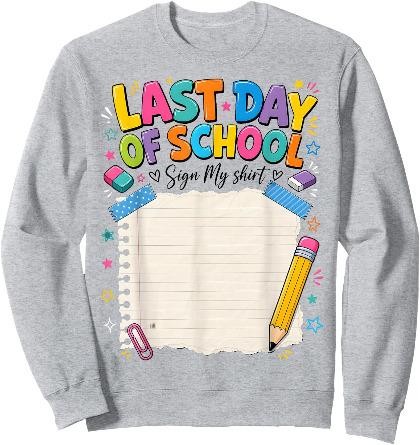 Last Day of School Sign My Autograph Graduation Sweatshirt - Sweatshirt | Ash