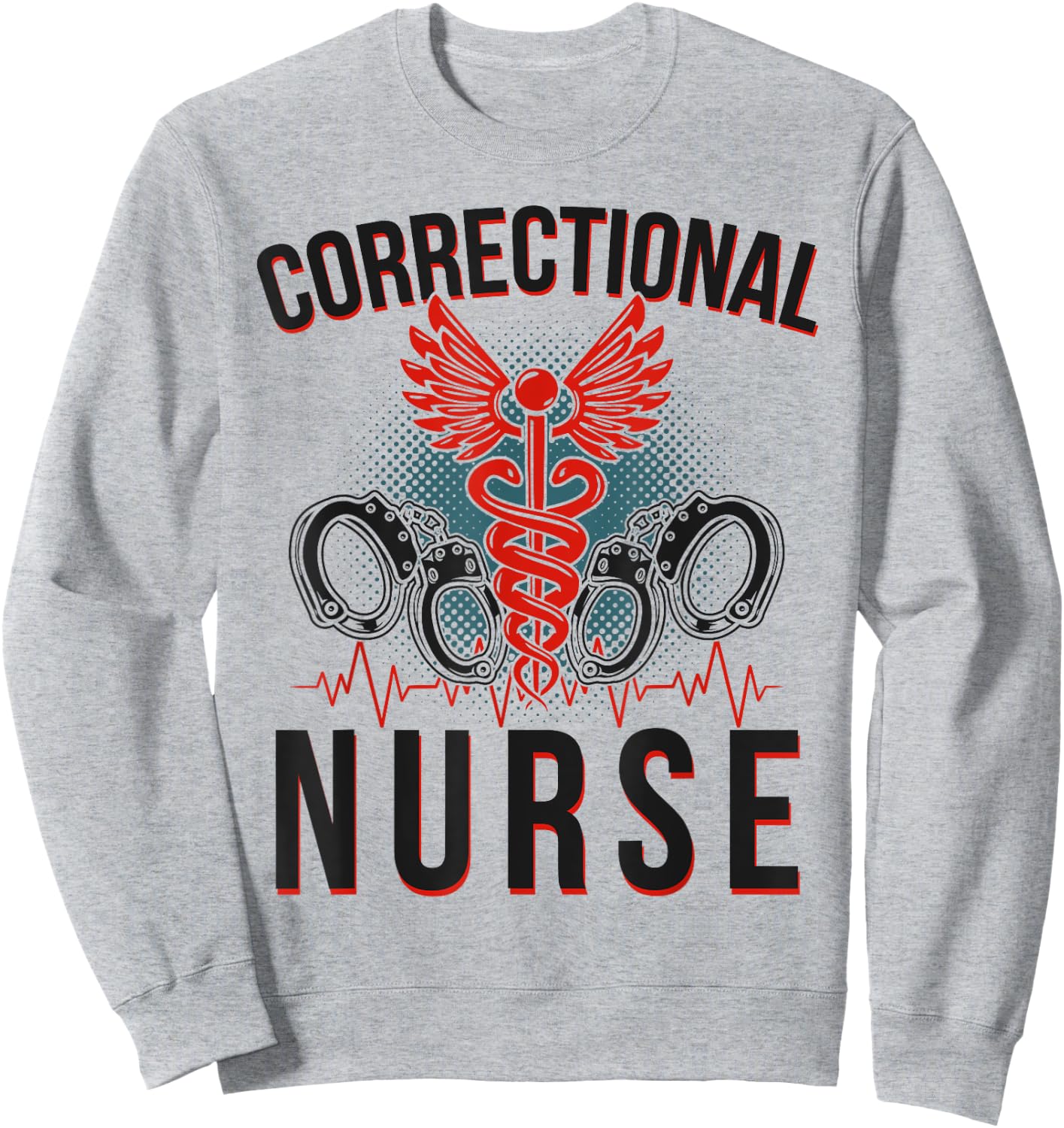 Corrections Nurse Caduceus Correctional Nurse Sweatshirt - Sweatshirt | Ash
