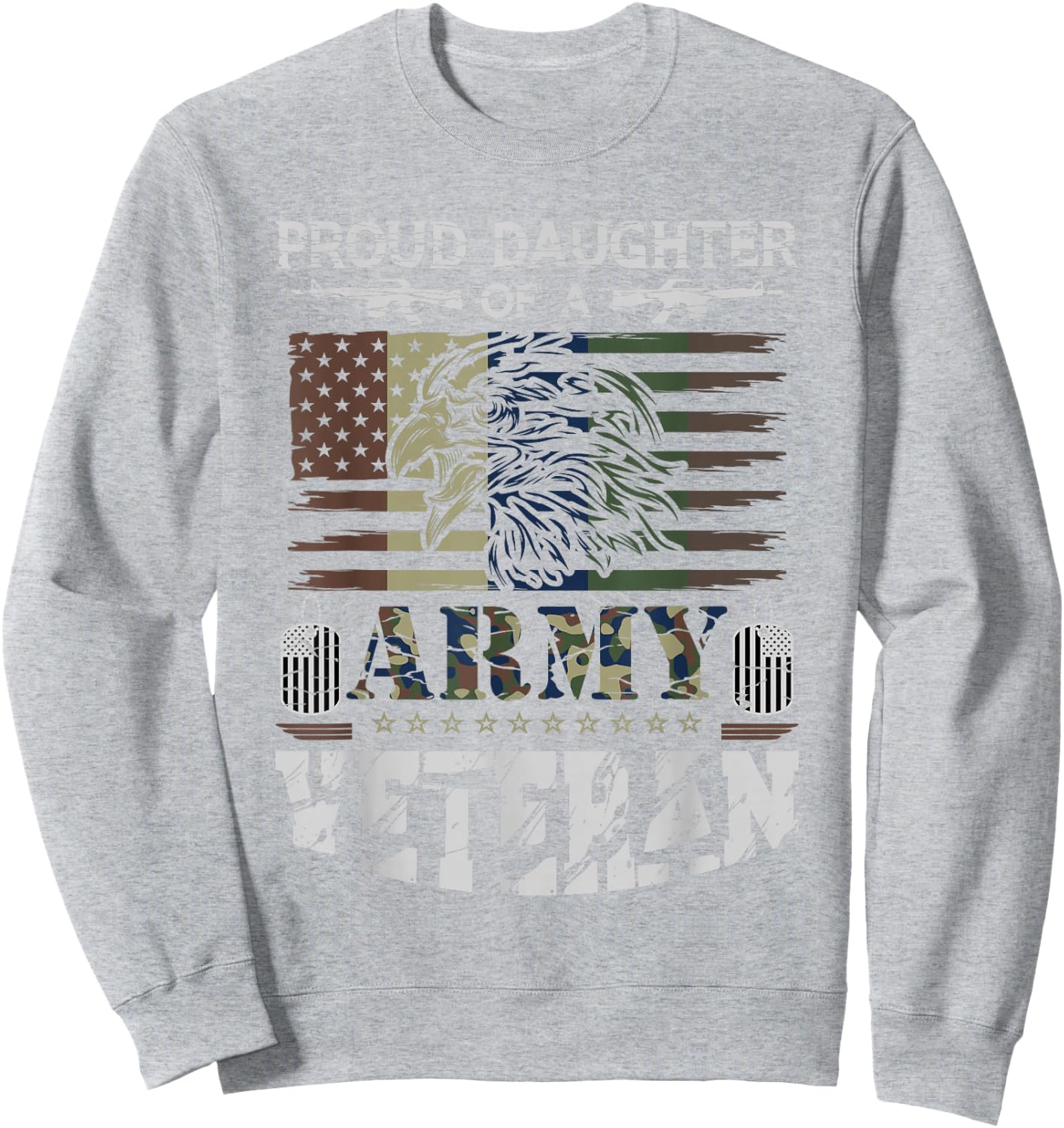Distressed American Flag Proud Daughter Of A Army Veteran Sweatshirt - Sweatshirt | Ash