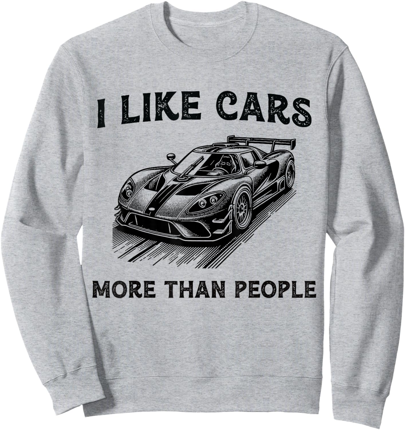 Funny Car Lover Present I like Cars more than People Sweatshirt - Sweatshirt | Ash