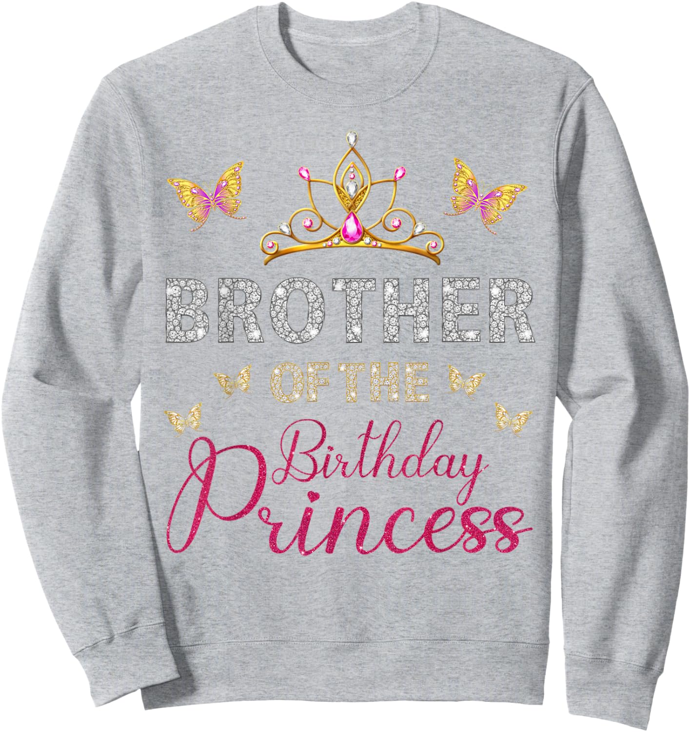 Brother Of The Birthday Princess Birthday Party Sweatshirt - Sweatshirt | Ash