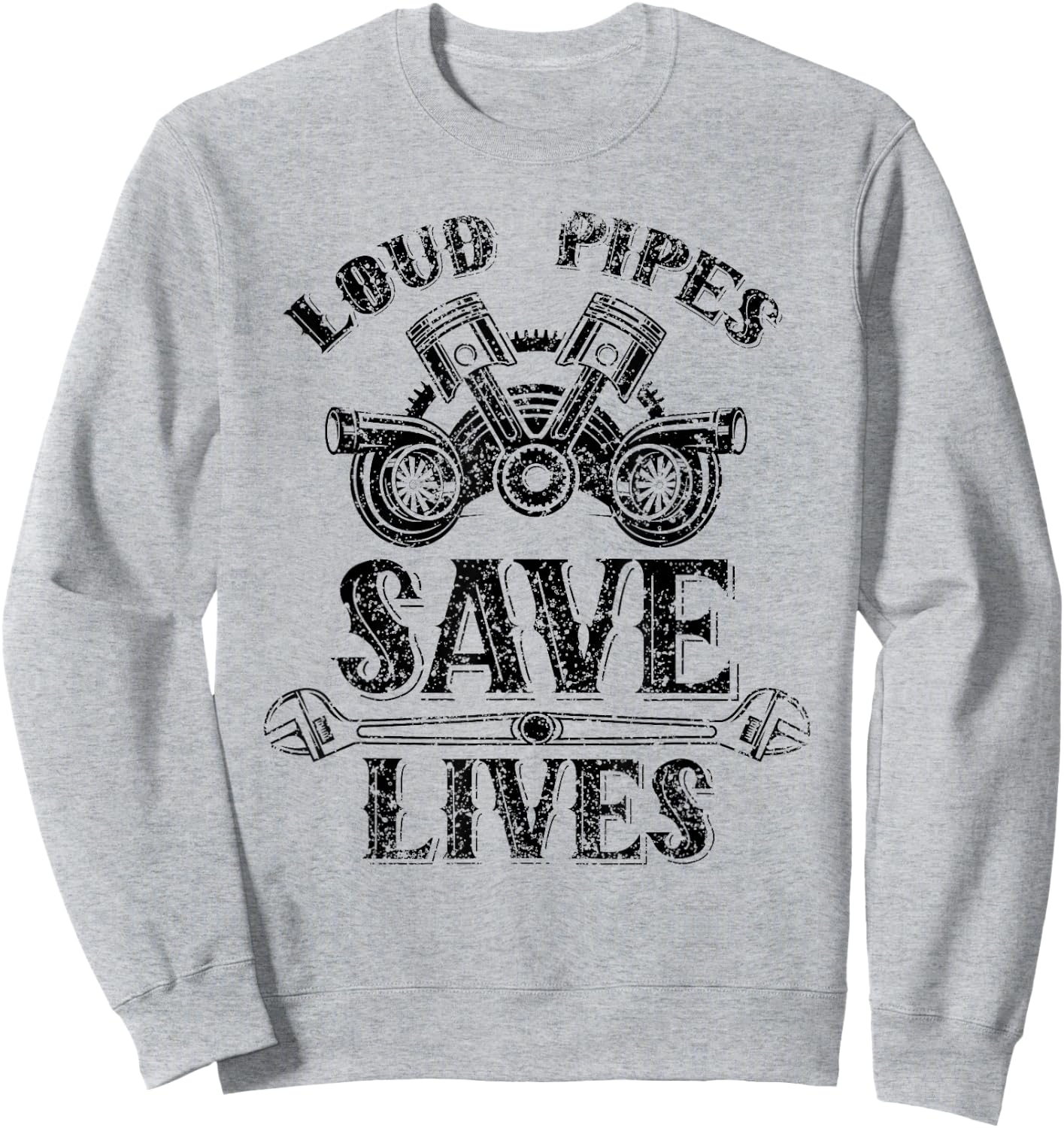 Loud Pipes Save Lives Exhausts Car Garage Tools Mechanic Sweatshirt - Sweatshirt | Ash