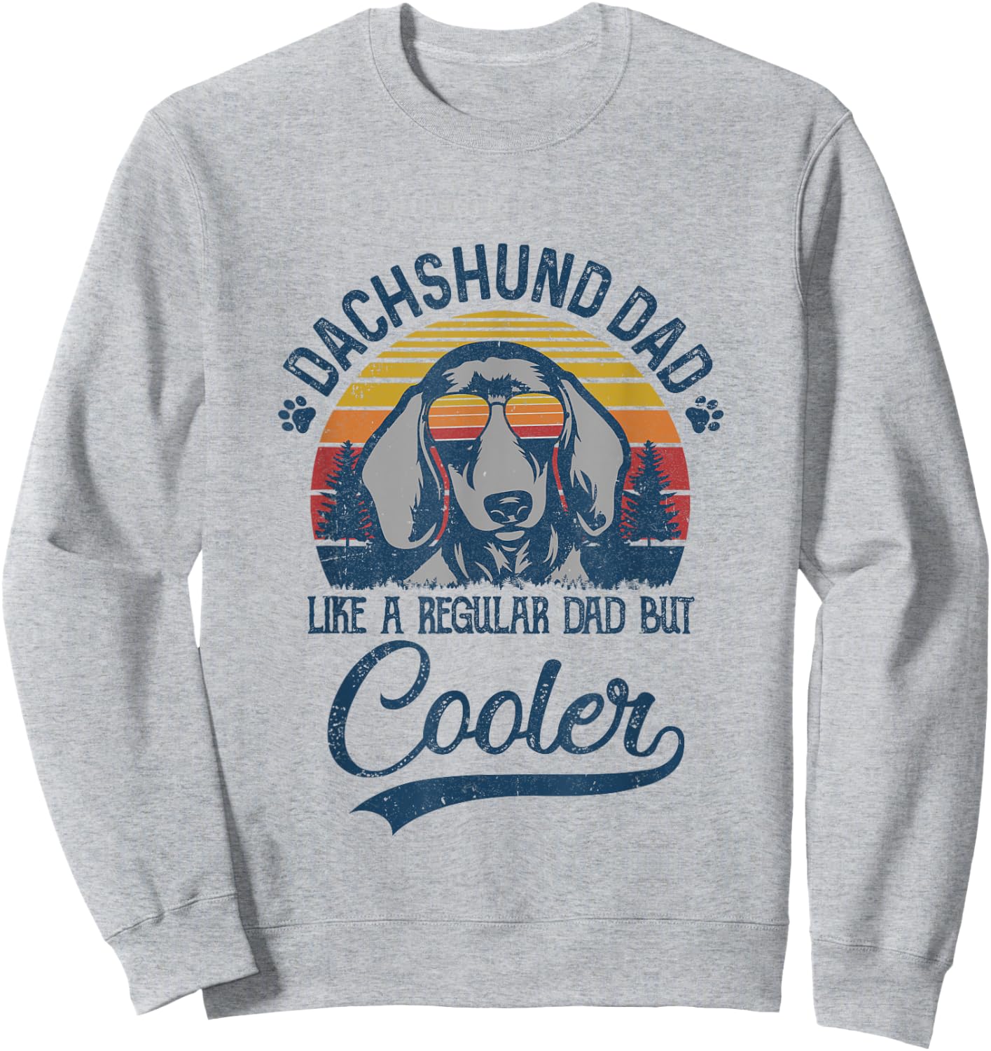 Vintage Dachshund Dad Like A Regular Dad But Cooler Funny Sweatshirt - Sweatshirt | Ash