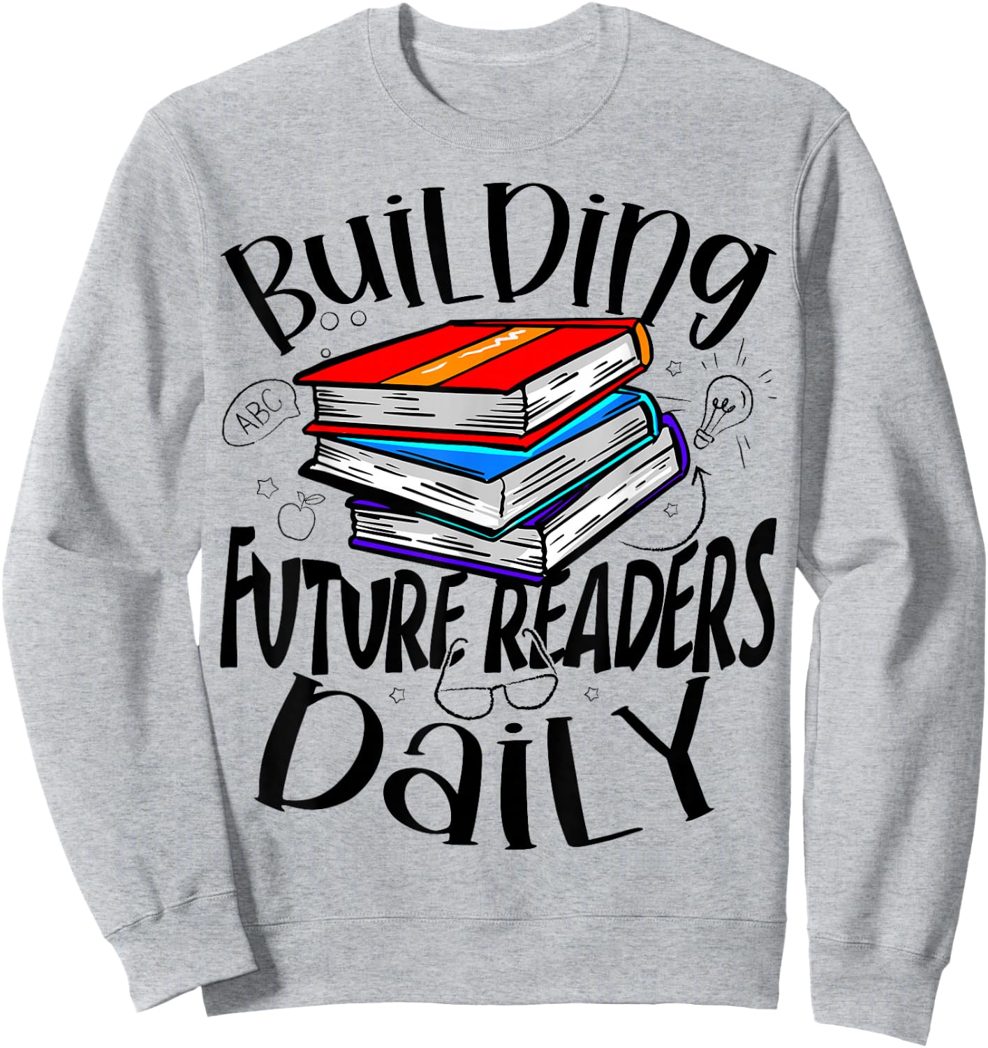 ThembTeacherMal Reading Teacher Building Future Readers Daily , Small, Grey Sweatshirt - Sweatshirt | Ash