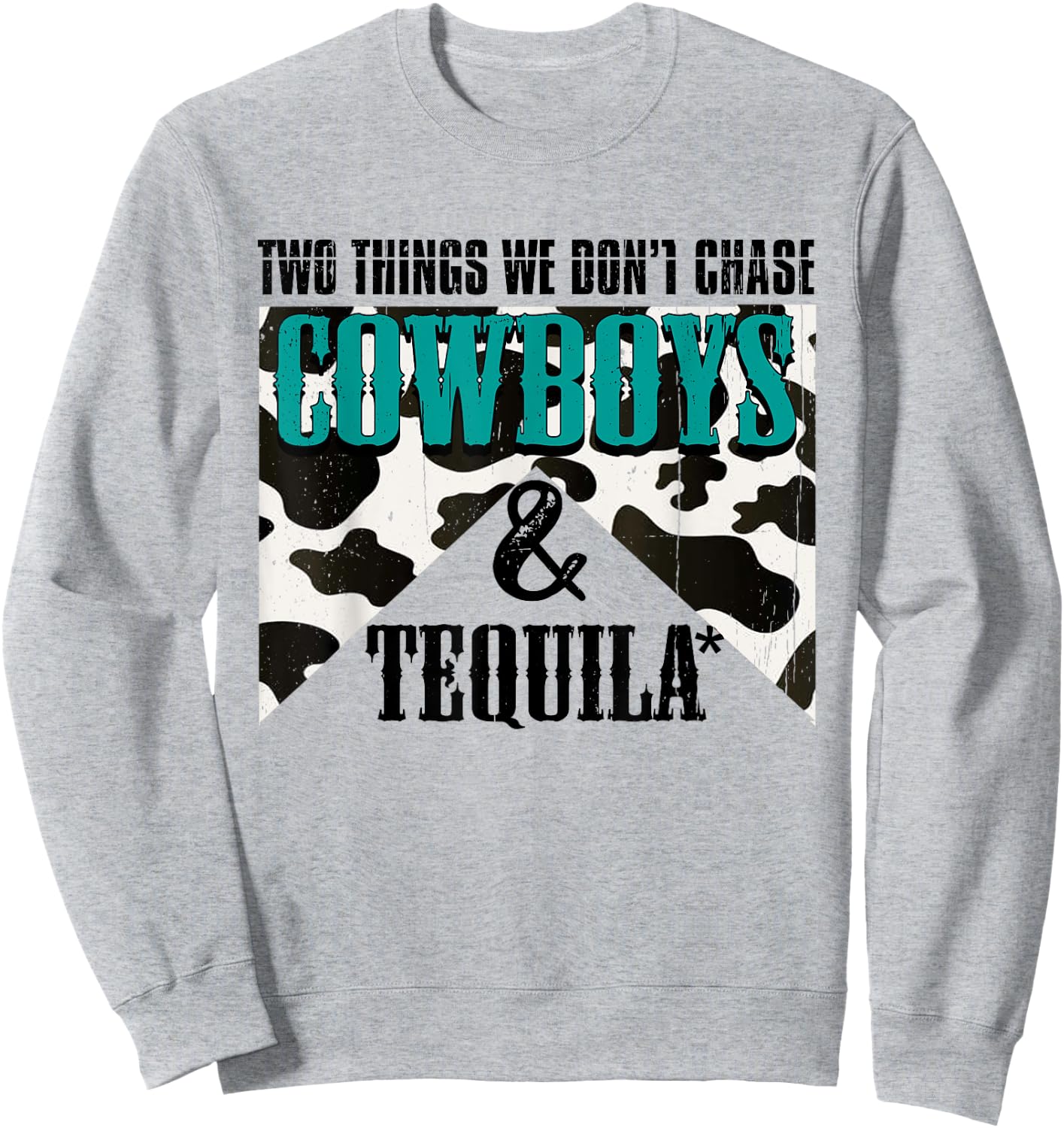 Two Things We Don't Chase Cowboys And Tequila Turquois Retro Sweatshirt - Sweatshirt | Ash