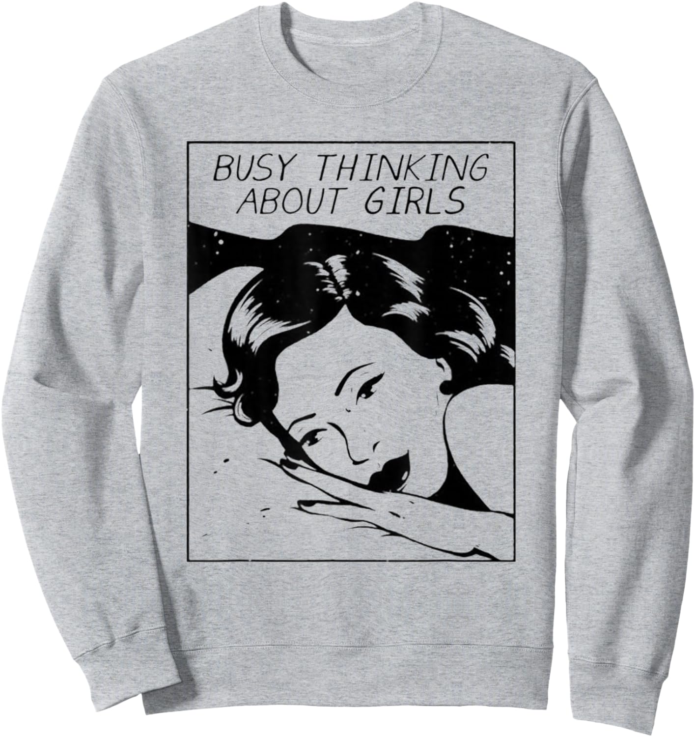 Busy Thinking About Girls : Lesbian Girlfriend Boyfriend Sweatshirt - Sweatshirt | Ash