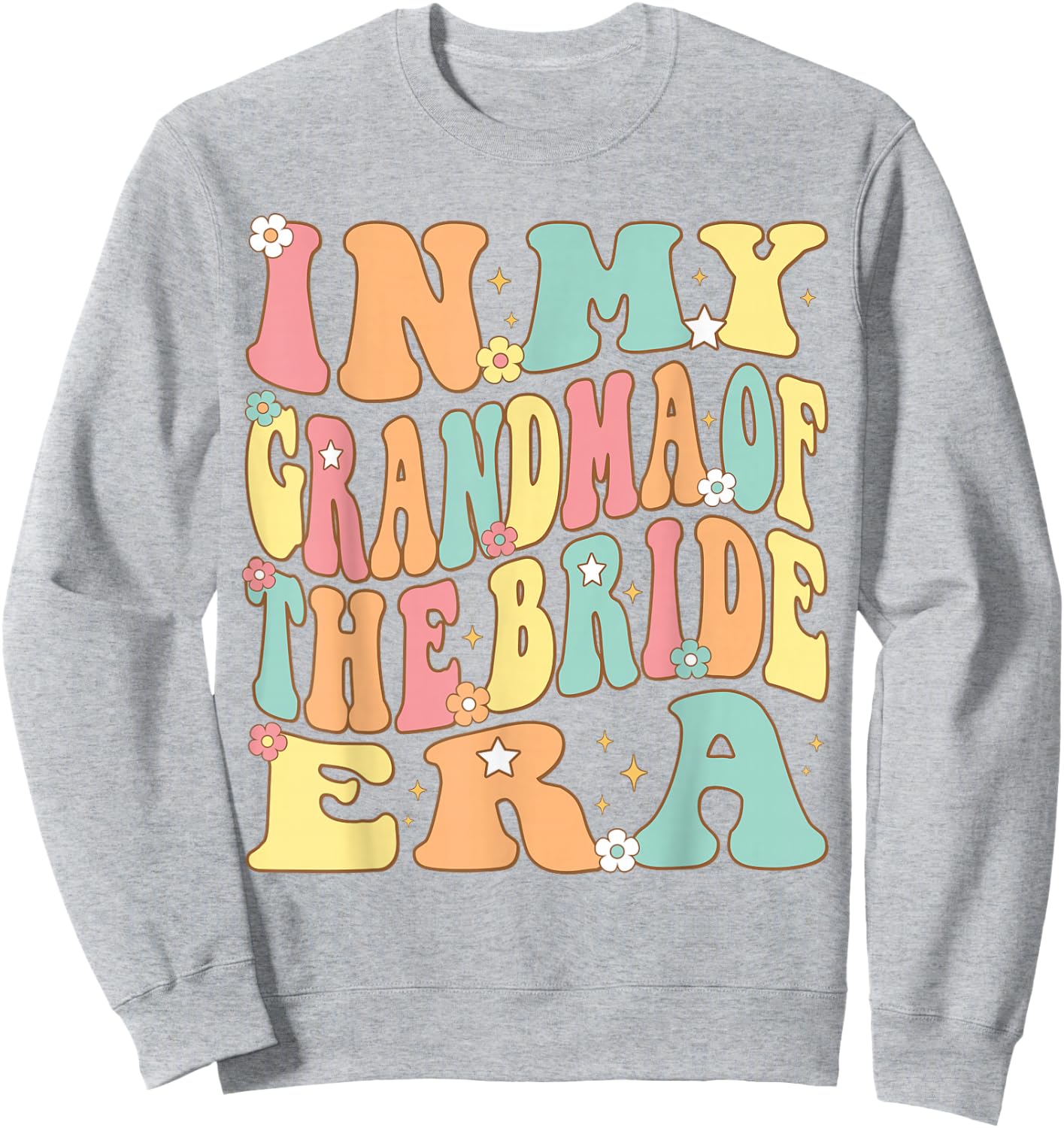 In My Grandma of the Bride Era for Bride Grandmother Groovy Sweatshirt - Sweatshirt | Ash