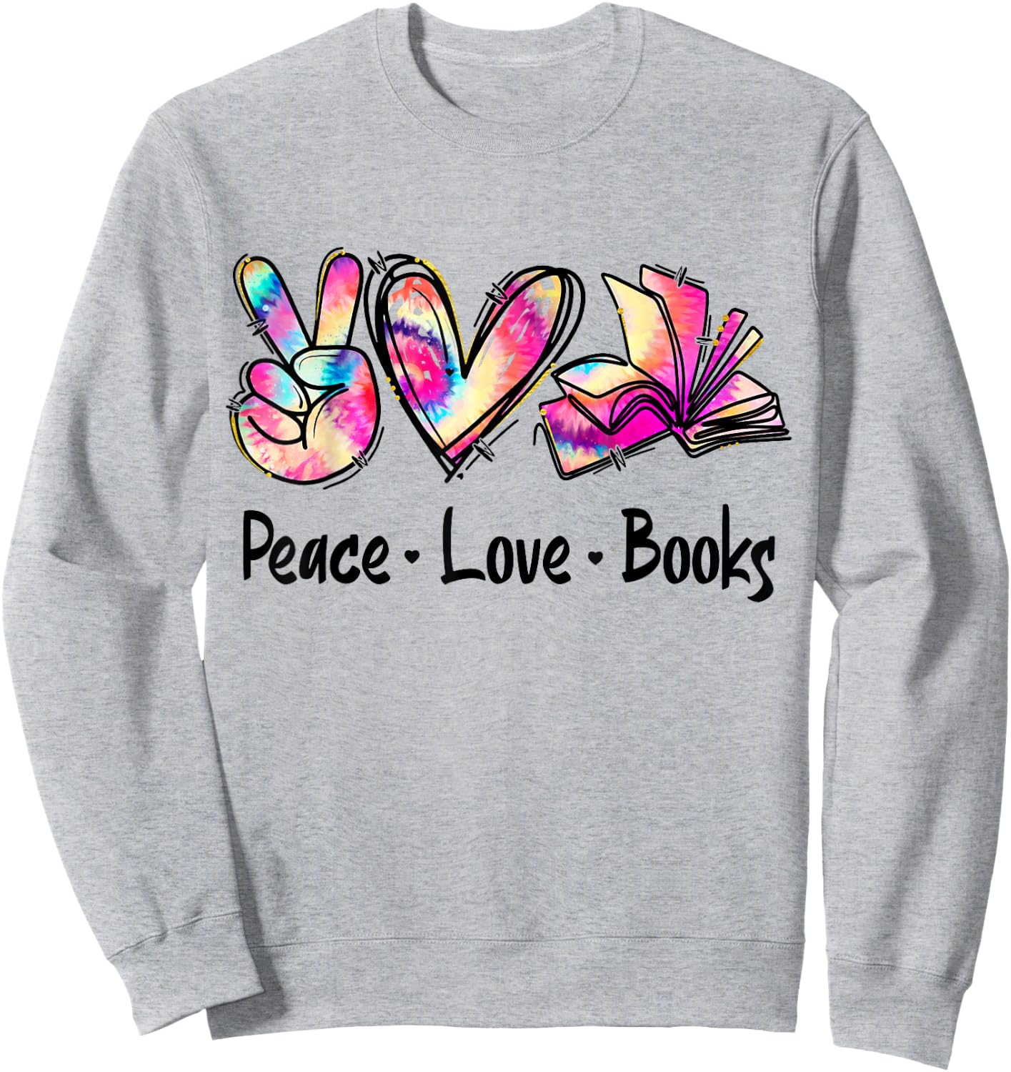 Peace Love Books Librarian Teacher Life Book Library Tie Dye Sweatshirt - Sweatshirt | Ash
