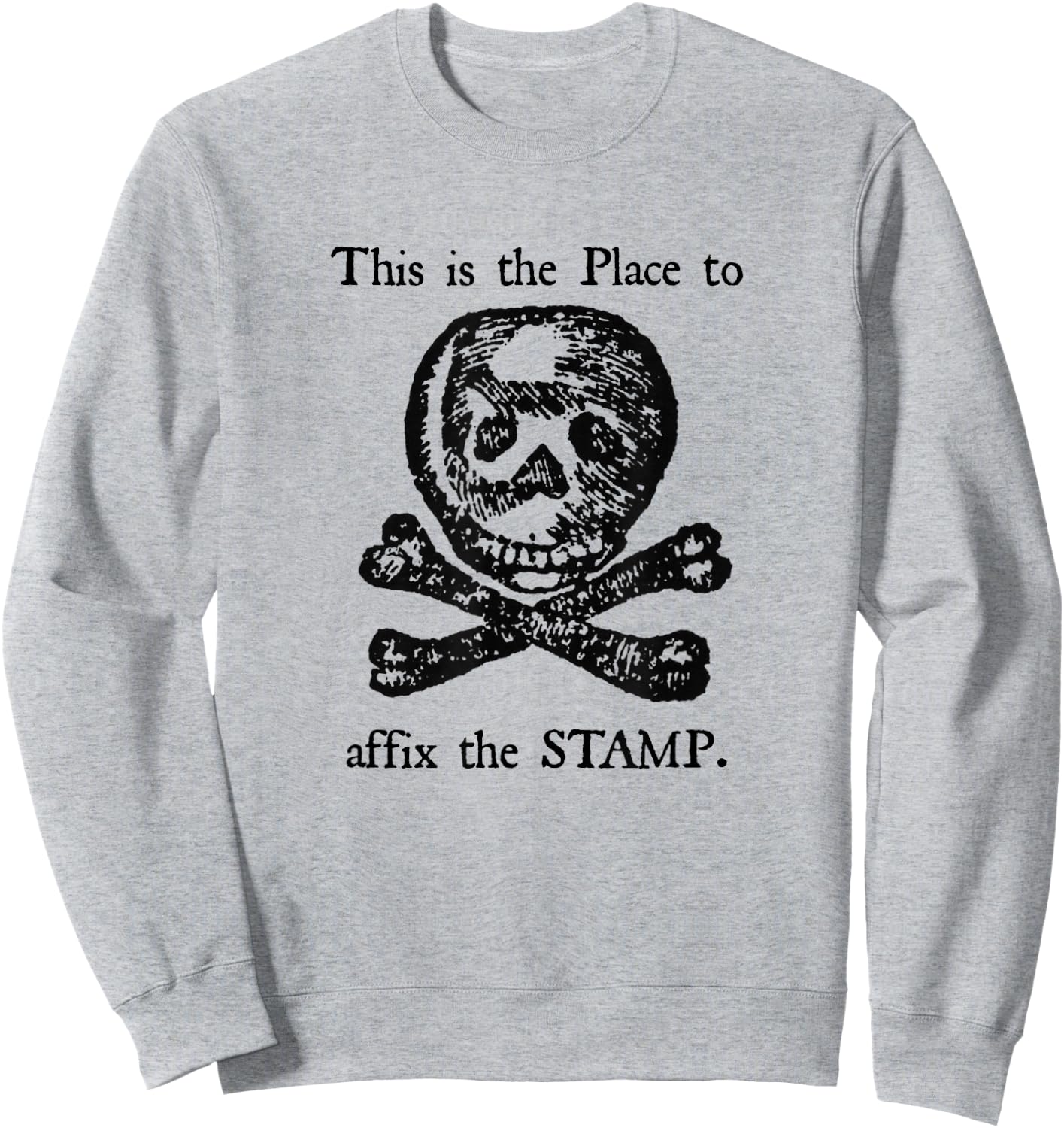 Stamp Act of 1765 Protest US History American Revolution Sweatshirt - Sweatshirt | Ash