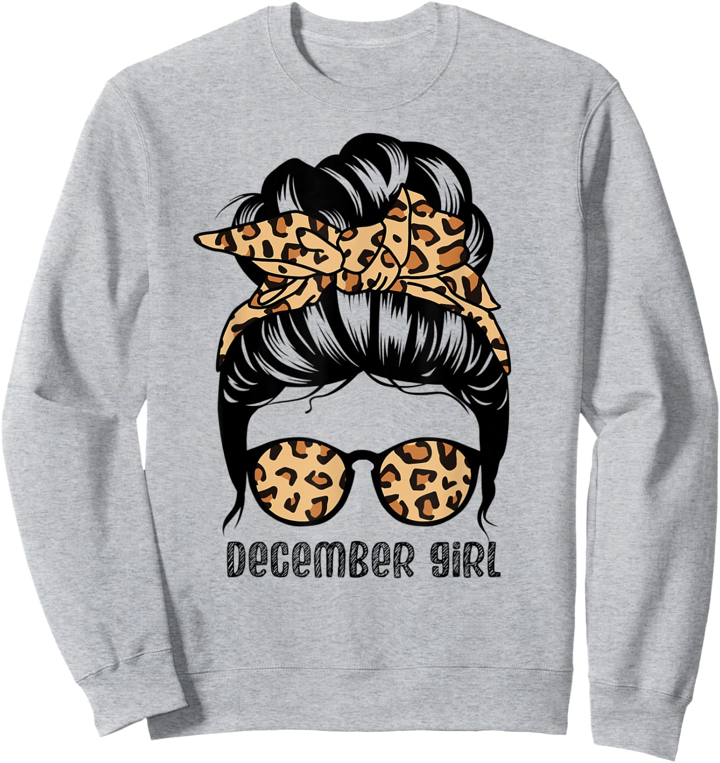 December Girl Messy Bun Hair Funny Birthday Sweatshirt - Sweatshirt | Ash