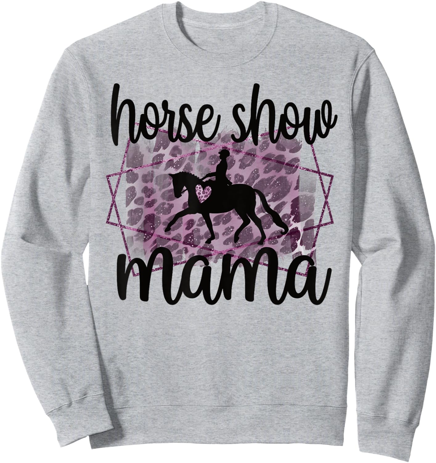 Horse Show Mama Equestrian Mom Of Horseback Rider Sweatshirt - Sweatshirt | Ash