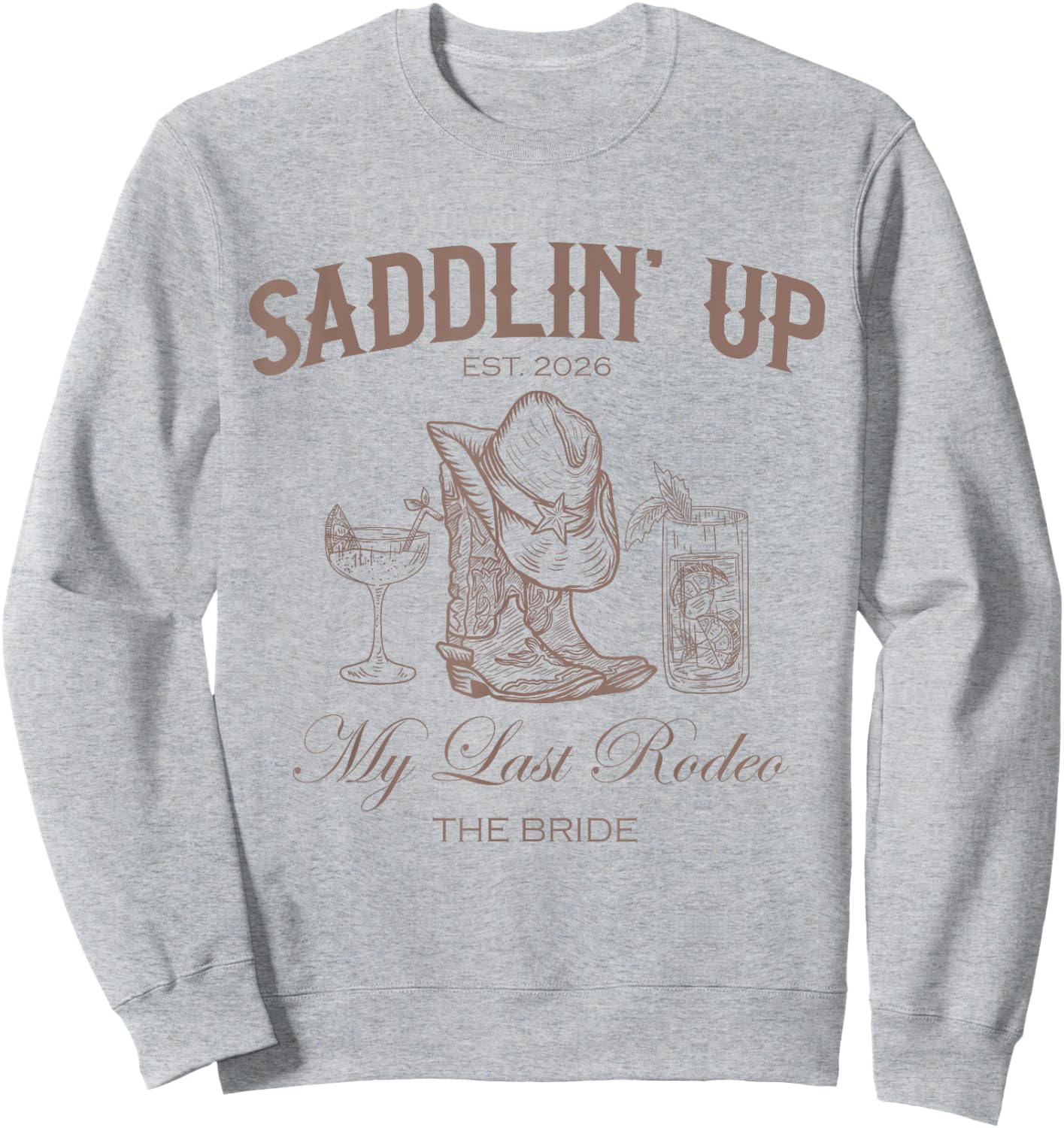 Saddlin Up My Last Rodeo Western Bachelorette Bride 2026 Sweatshirt - Sweatshirt | Ash