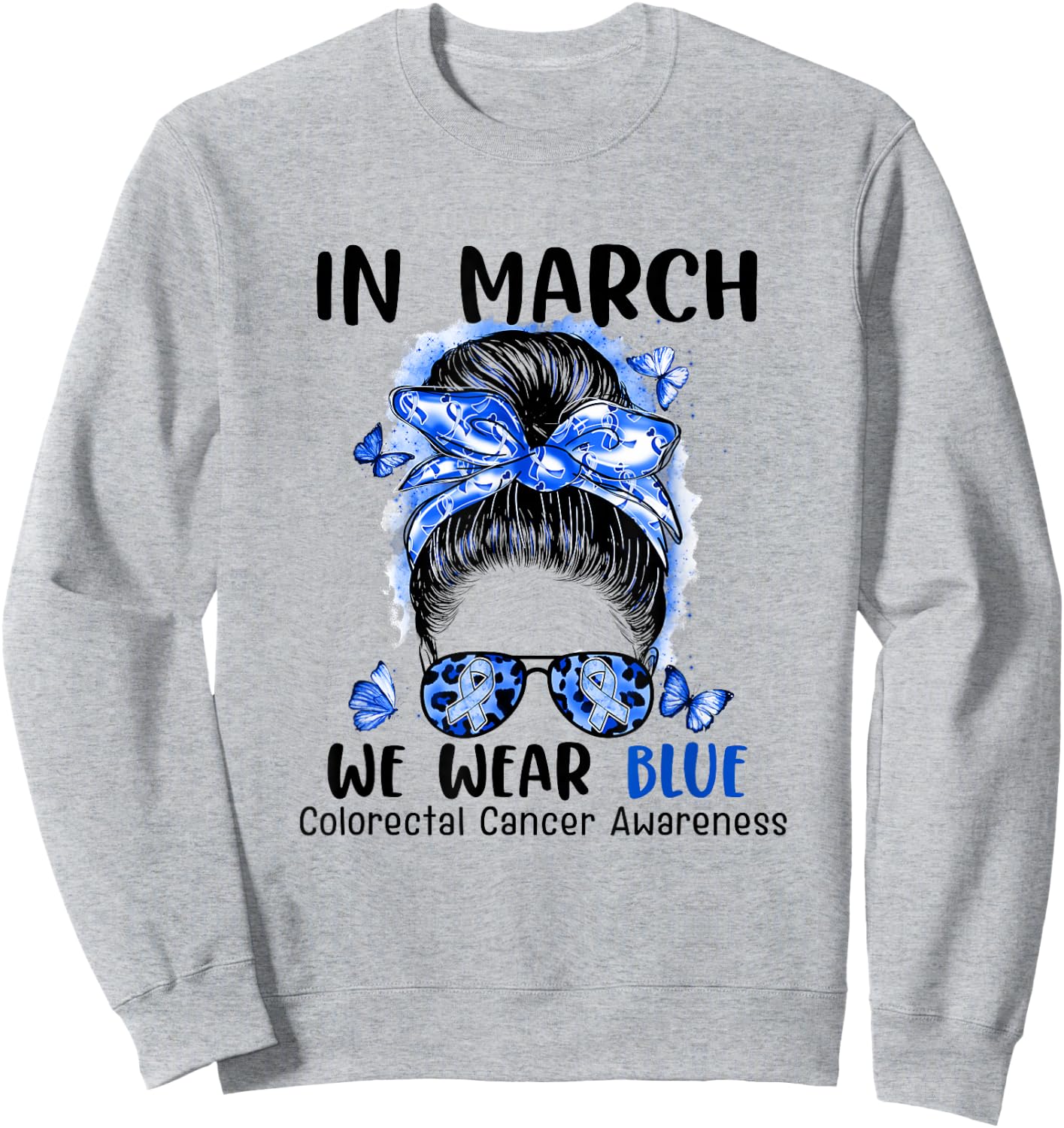 In March We Wear Blue Messy Bun Colorectal Cancer Awareness Sweatshirt - Sweatshirt | Ash