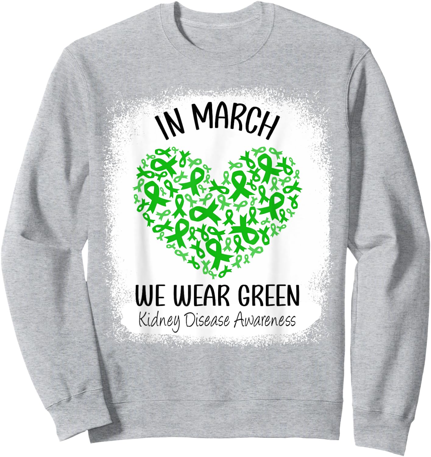 Heart In March We Wear Green Kidney Disease Awareness Ribbon Sweatshirt - Sweatshirt | Ash