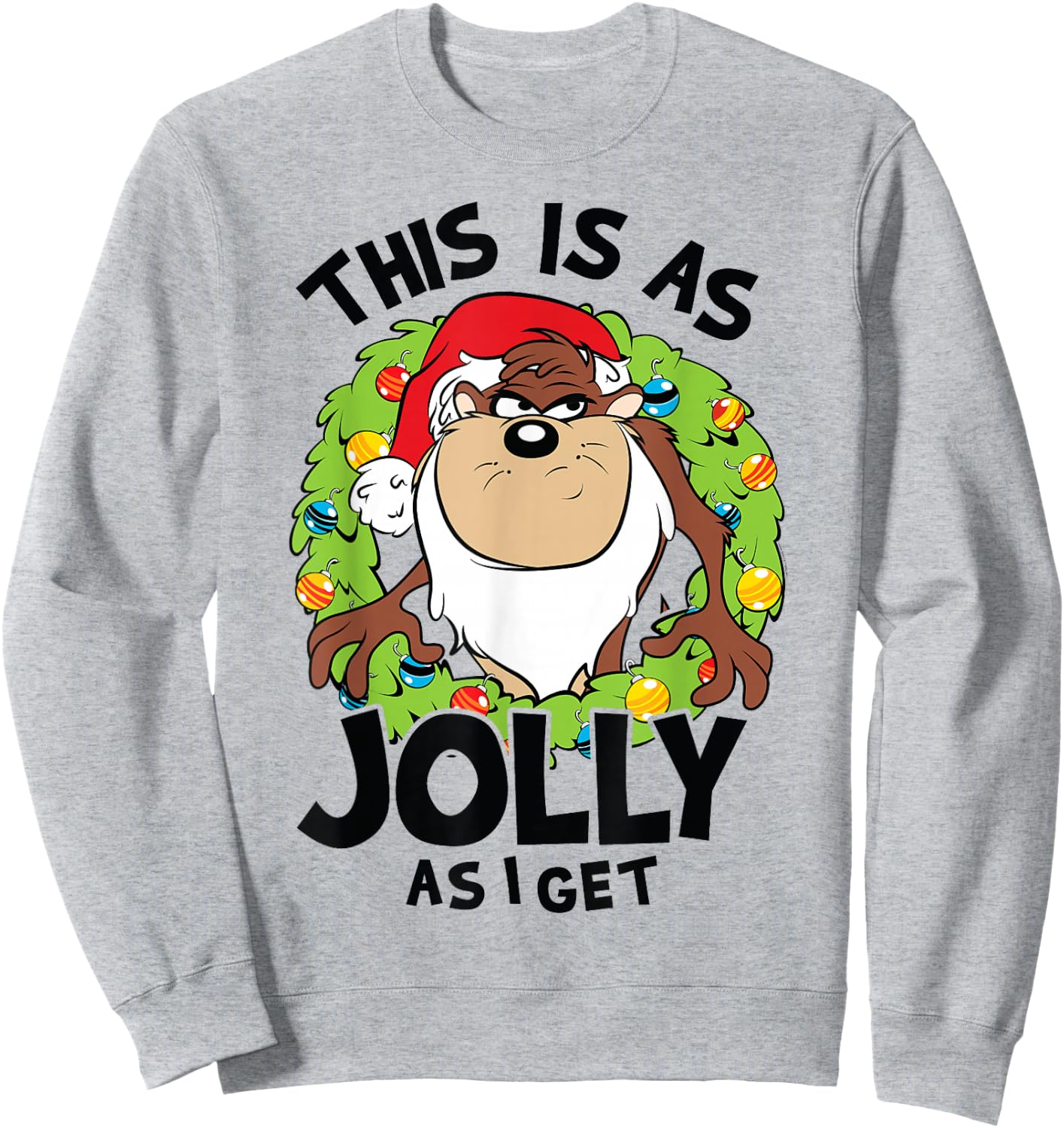 Taz This is As Jolly As I Get Sweatshirt - Sweatshirt | Ash