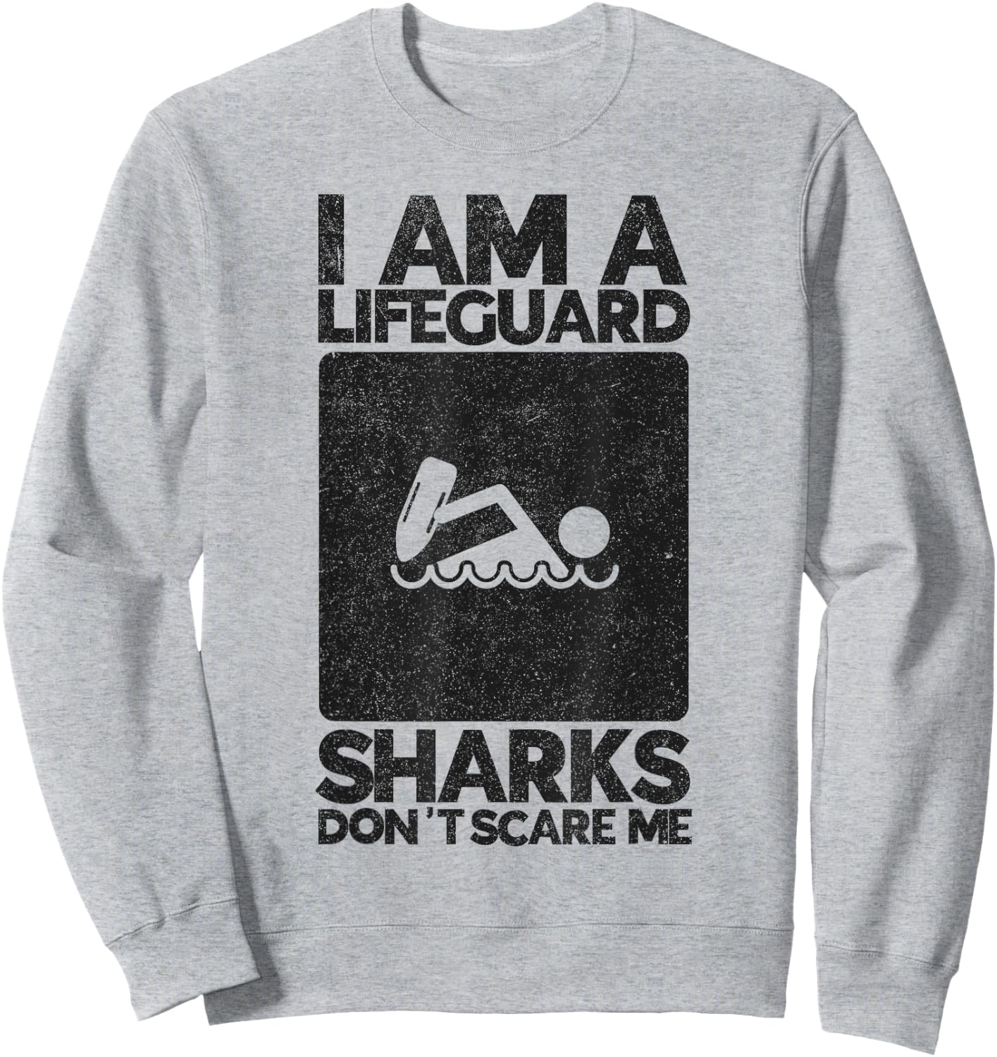 Sharks dont Scare me I am a Lifeguard Beach Instructor Sweatshirt - Sweatshirt | Ash