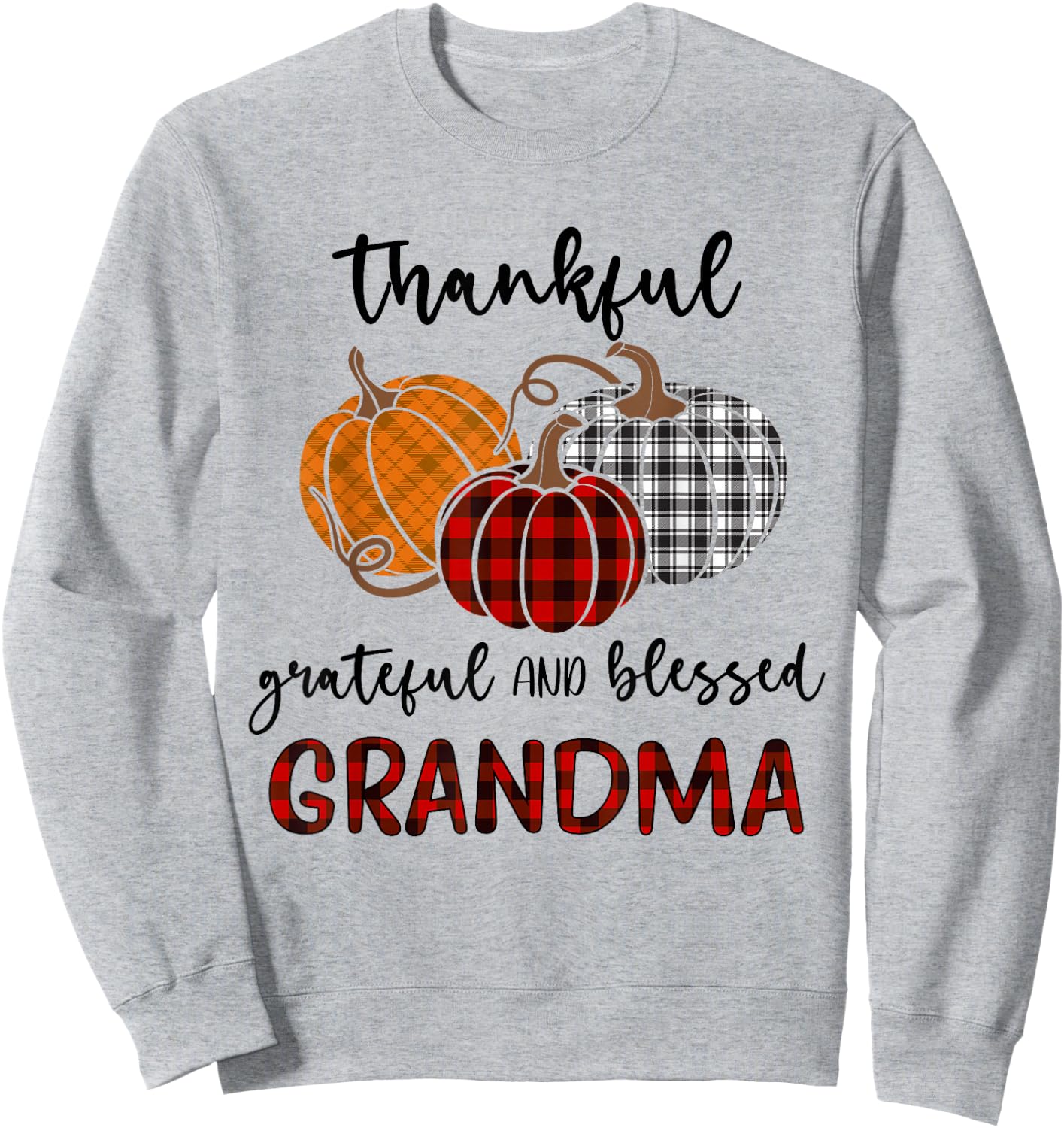 Thankful Grateful Blessed Grandma Plaid Shirt Thanksgiving Sweatshirt - Sweatshirt | Ash