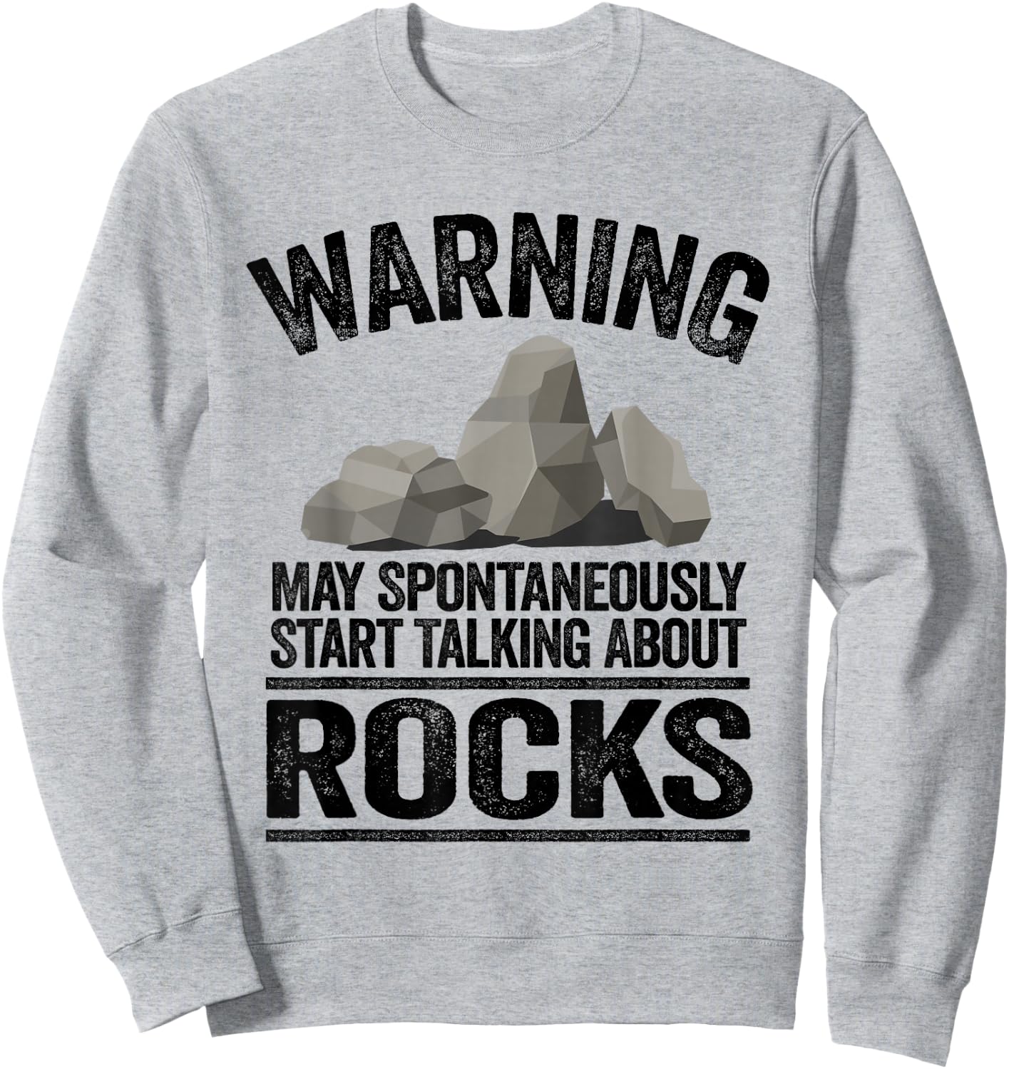 Warning May Spontaneously Start Talking About Rocks Geology Sweatshirt - Sweatshirt | Ash