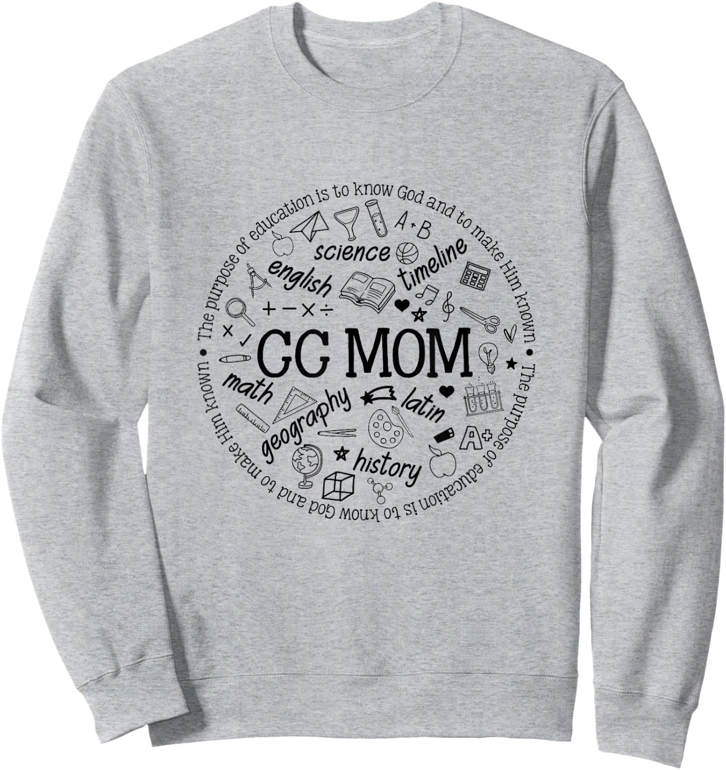 CC Mom Classical Conversations Homeschool Mom Homeschooling Sweatshirt - Sweatshirt | Ash