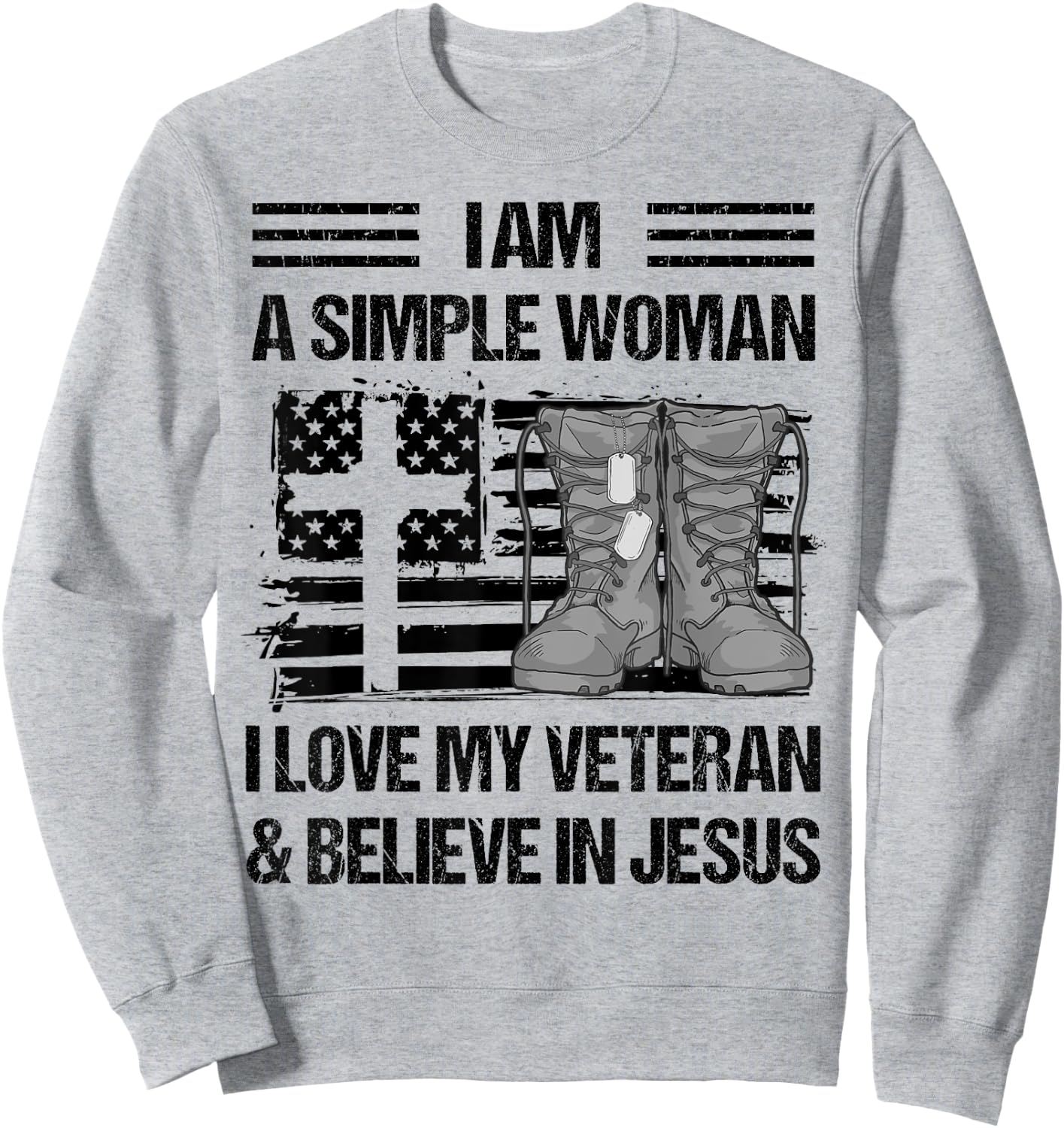 I Am A Simple Woman I Love My Veteran And Believe In Jesus Sweatshirt - Sweatshirt | Ash