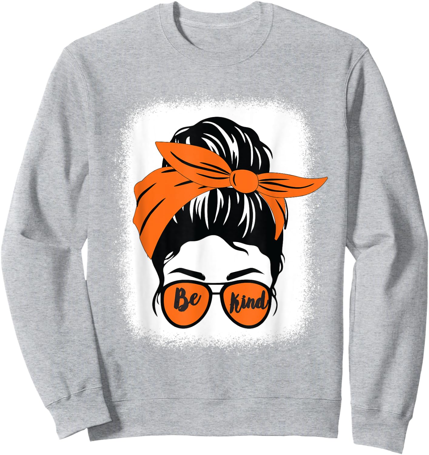 Be Kind We Wear Orange Unity Day Orange Messy Bun Bleached Sweatshirt - Sweatshirt | Ash