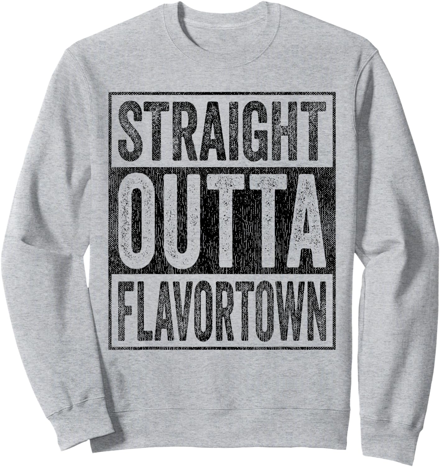 Flavor-Town Straight Outta Flavortown American Food Culture Sweatshirt - Sweatshirt | Ash