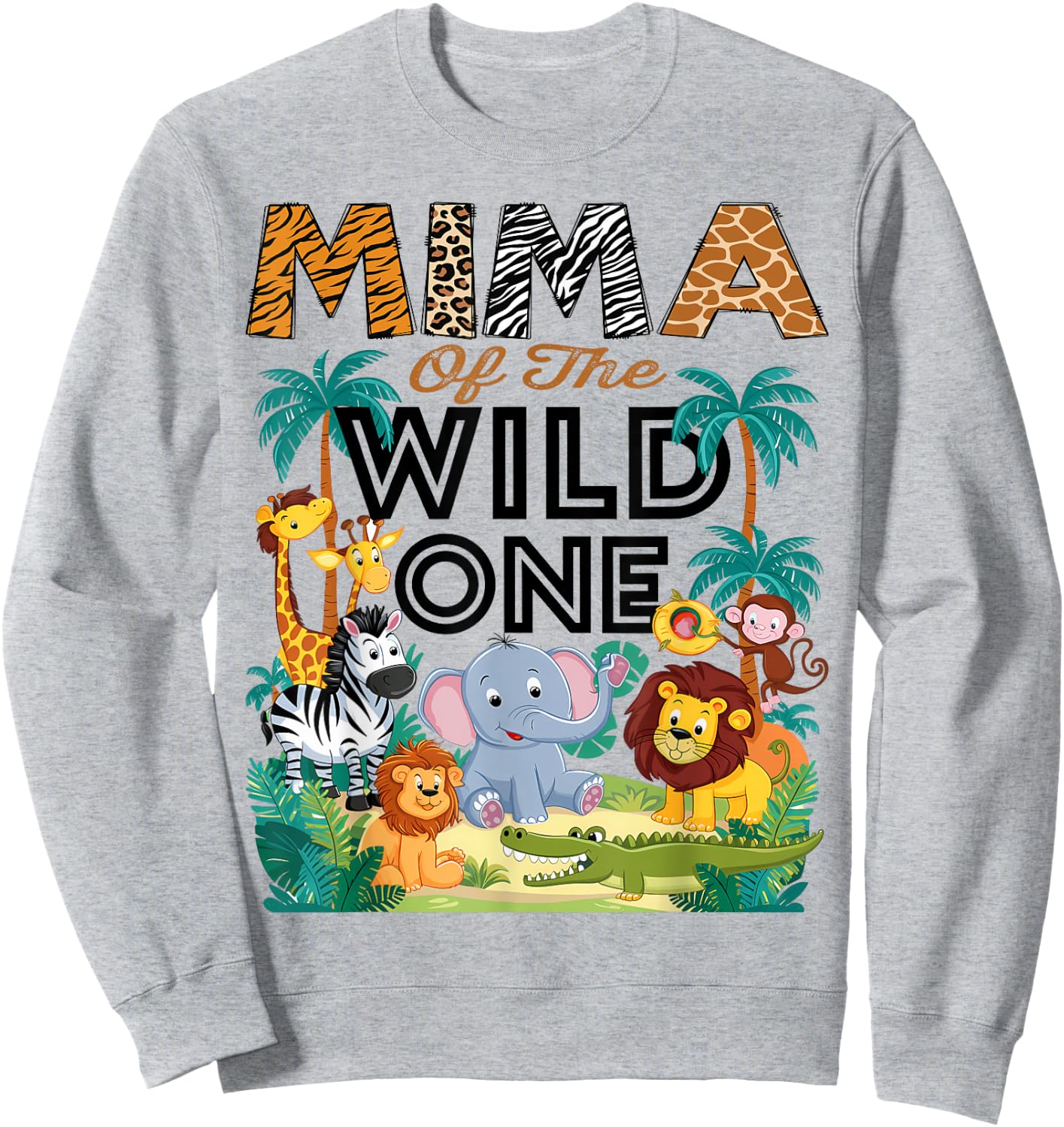 Mima Of The Wild One Safari Zoo Animal Birthday Party Sweatshirt - Sweatshirt | Ash