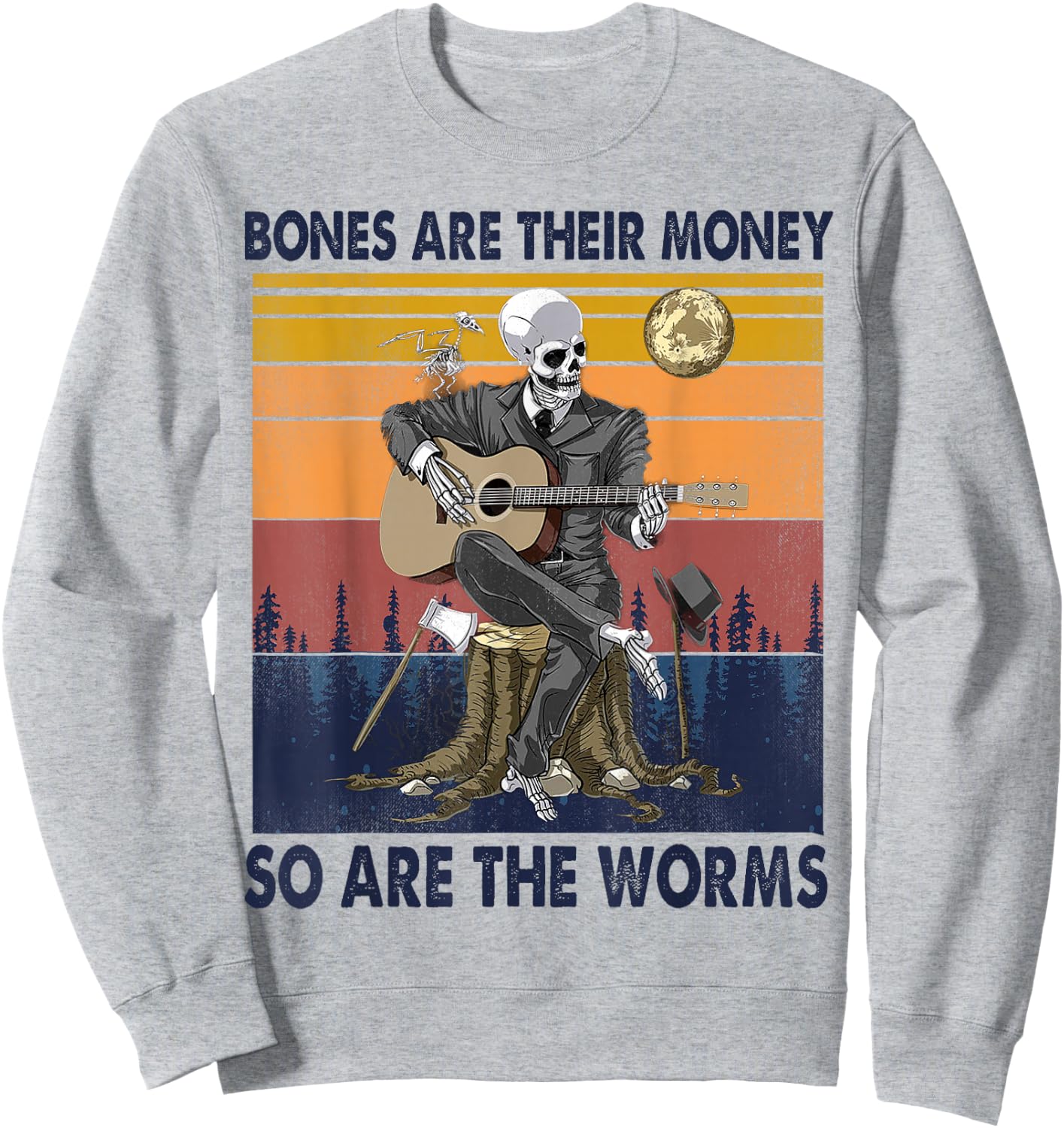Vintage Skeleton, Bones Are Their Money So Are The Worms Sweatshirt - Sweatshirt | Ash