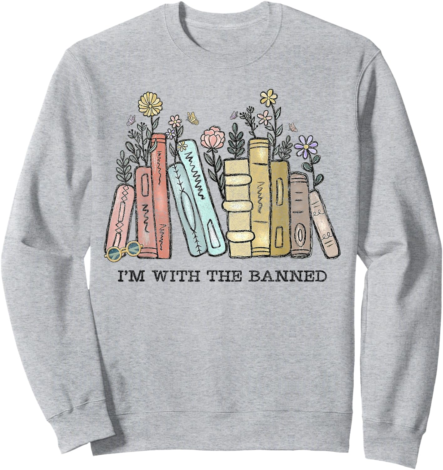 I'm with The Banned Funny Book Readers I Read Banned Books Sweatshirt - Sweatshirt | Ash