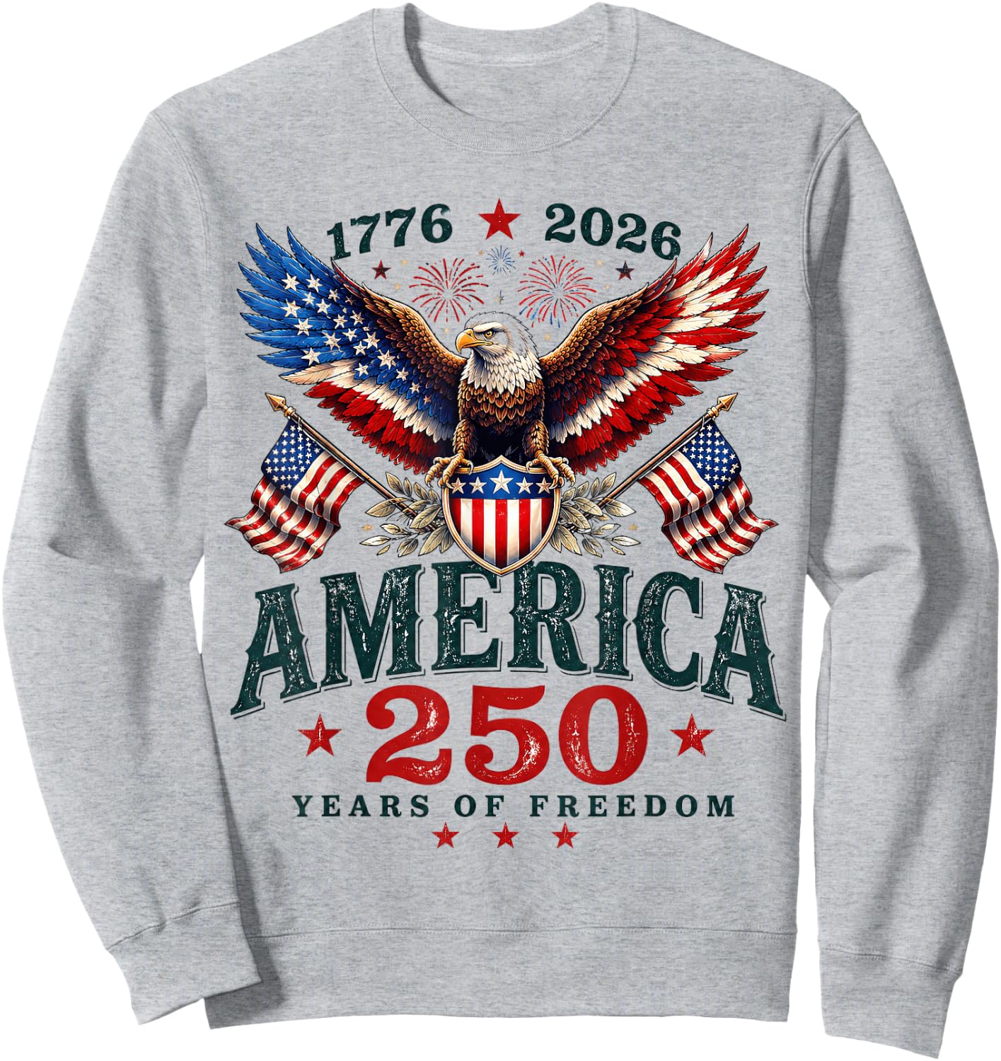 250 Years American 250th Anniversary USA Patriotic 4th July Sweatshirt - Sweatshirt | Ash