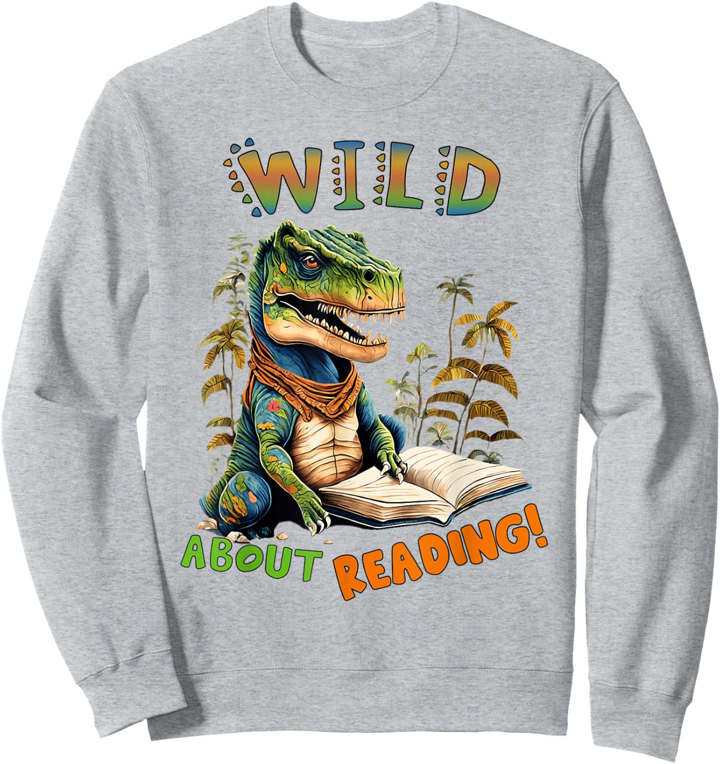 Librarian Teacher Kids Wild About Reading Dinosaur Reading Sweatshirt - Sweatshirt | Ash